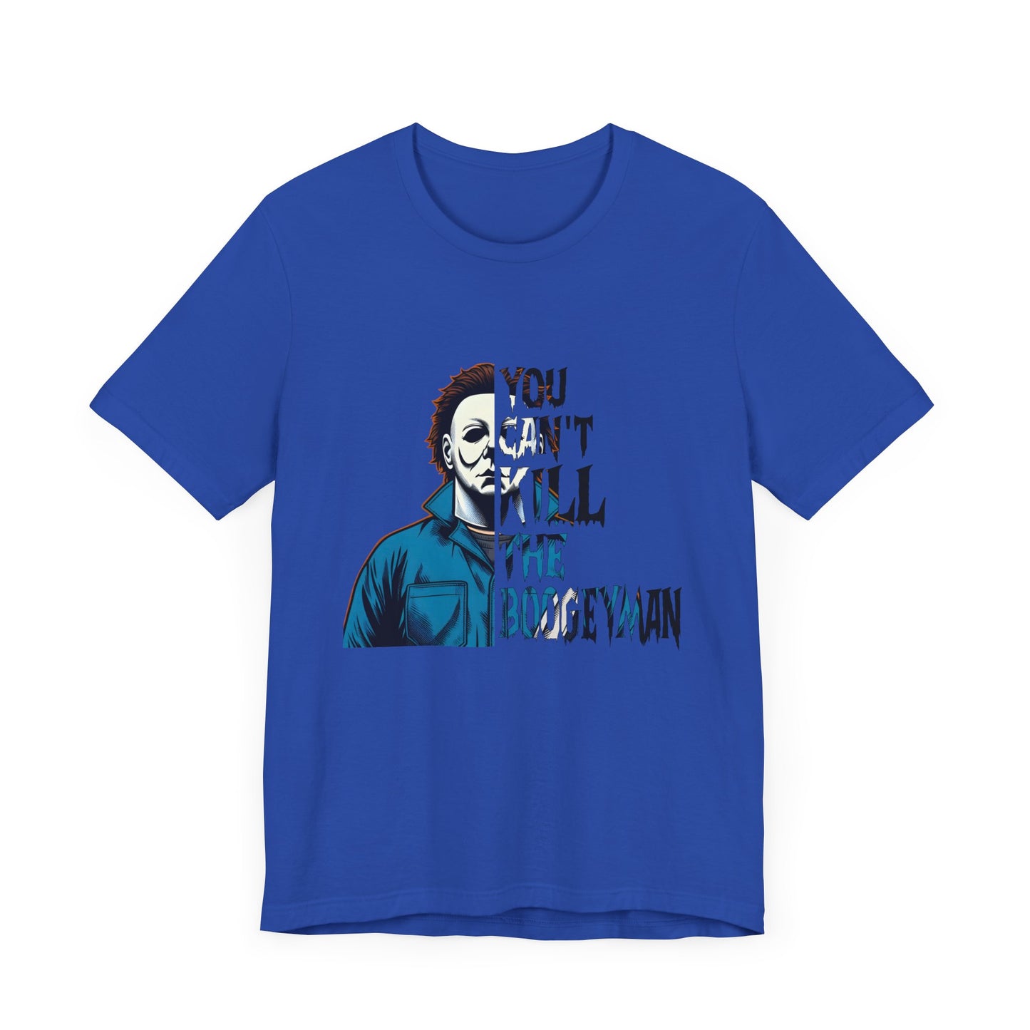 You Can't Kill the Boogeyman Jersey Short Sleeve Tee