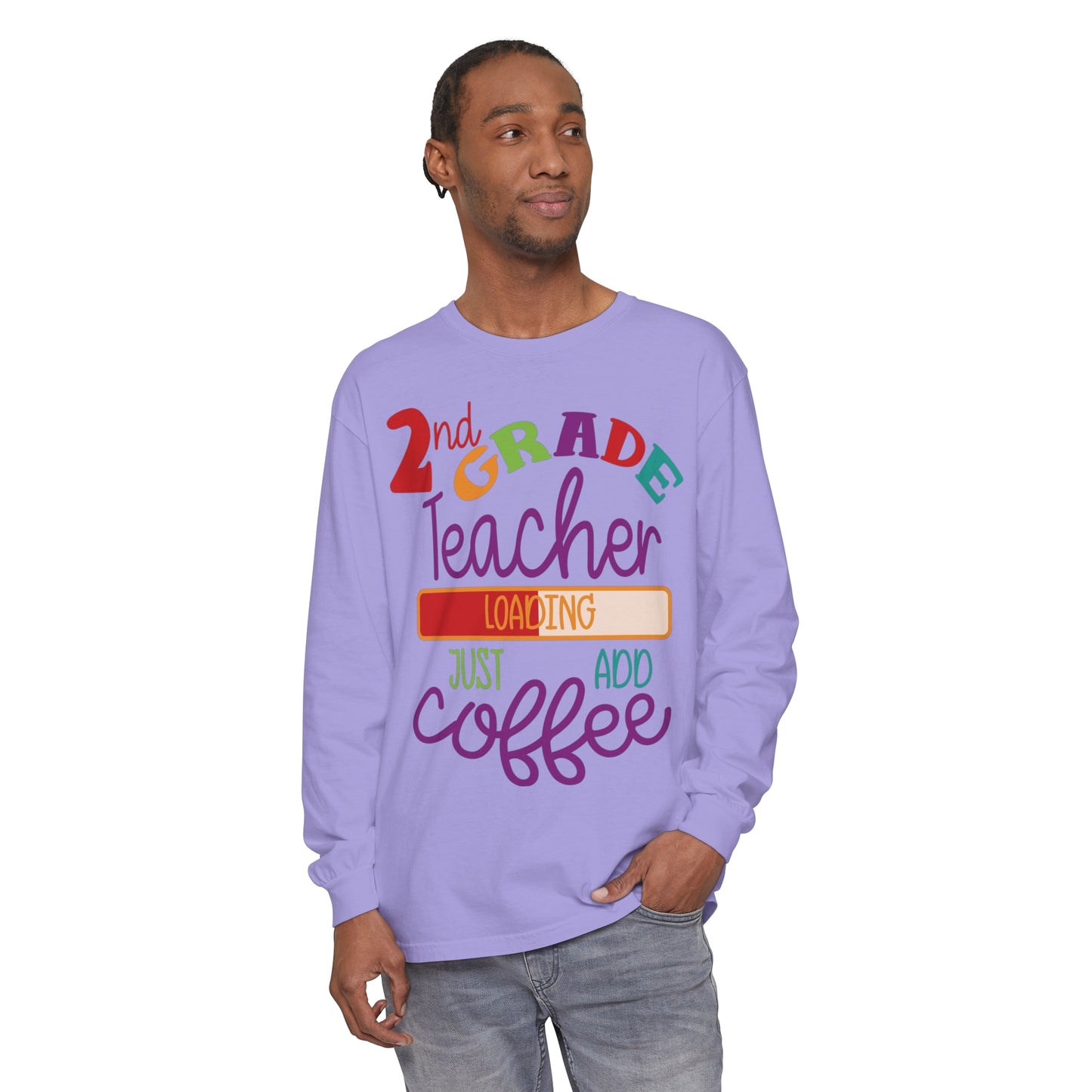 2nd Grade Teacher Loading Just Add Coffee Long Sleeve T-Shirt