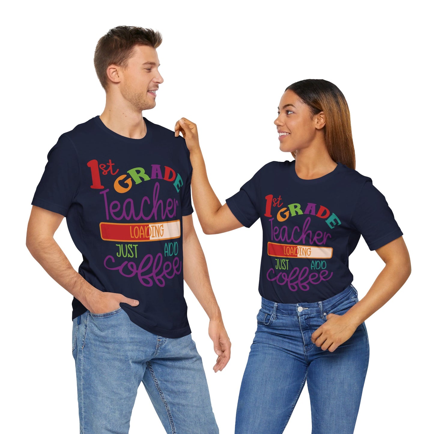 1st Grade Teacher Loading Just Add Coffee Jersey Short Sleeve Tee