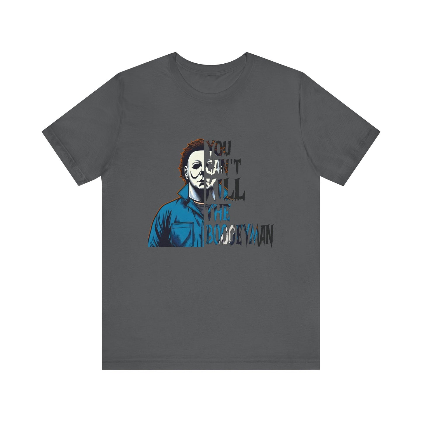 You Can't Kill the Boogeyman Jersey Short Sleeve Tee