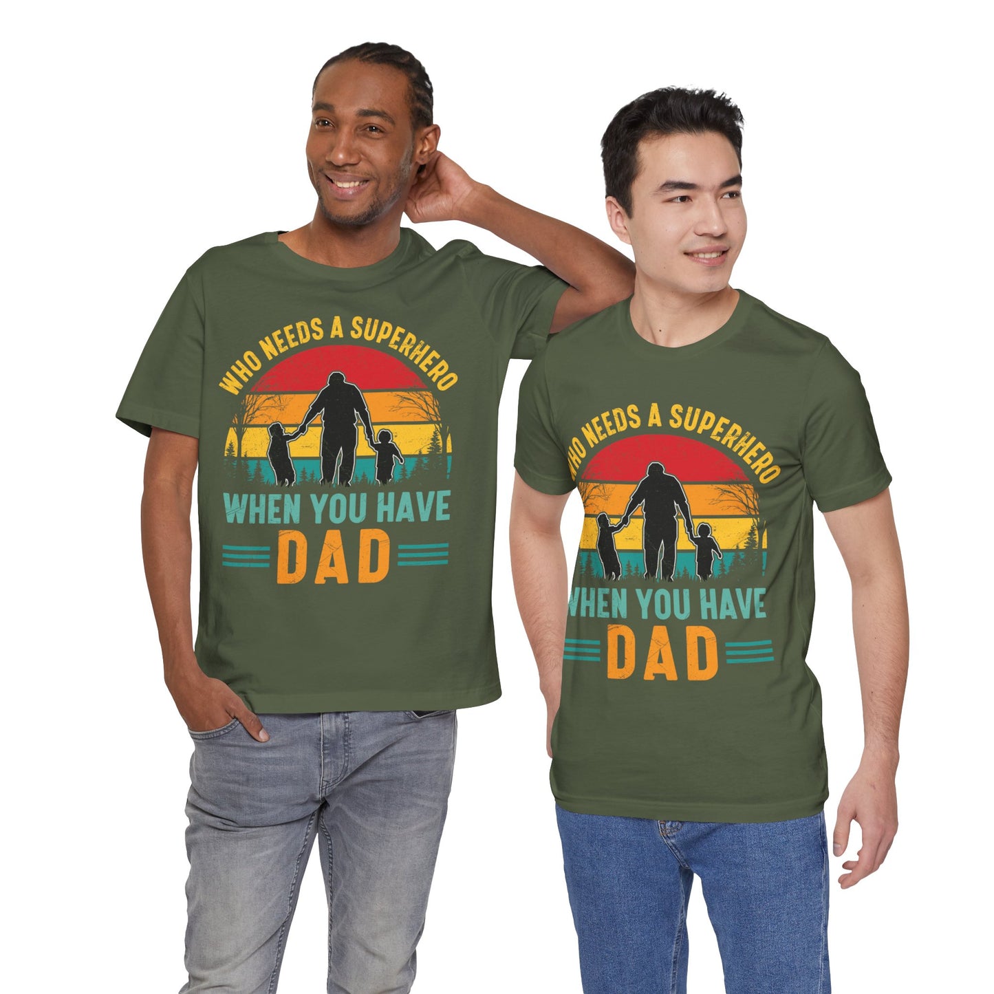 Who Needs a Superhero When You Have Dad Jersey Short Sleeve Tee