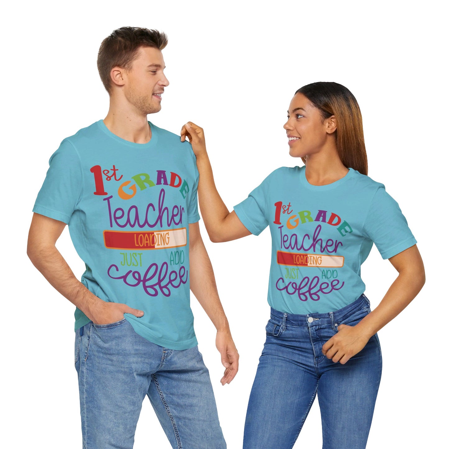 1st Grade Teacher Loading Just Add Coffee Jersey Short Sleeve Tee