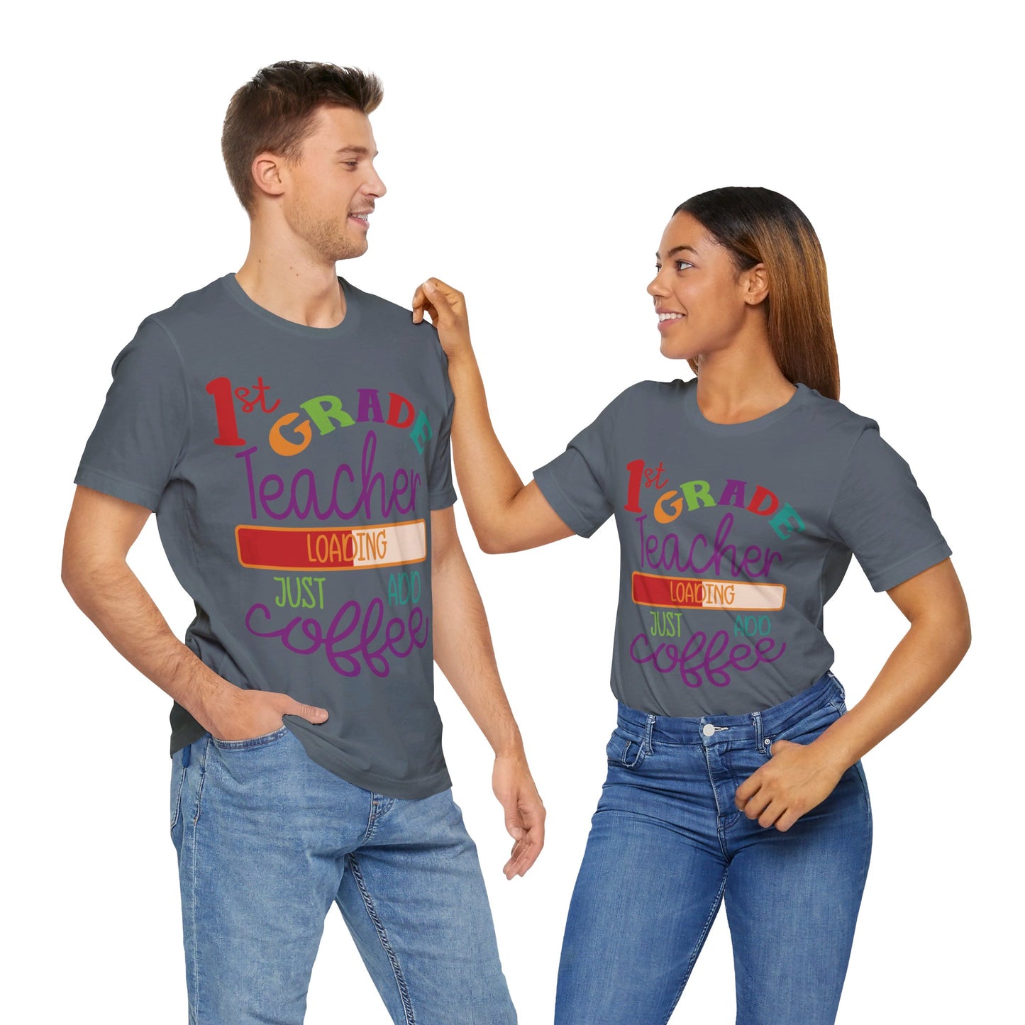 1st Grade Teacher Loading Just Add Coffee Jersey Short Sleeve Tee