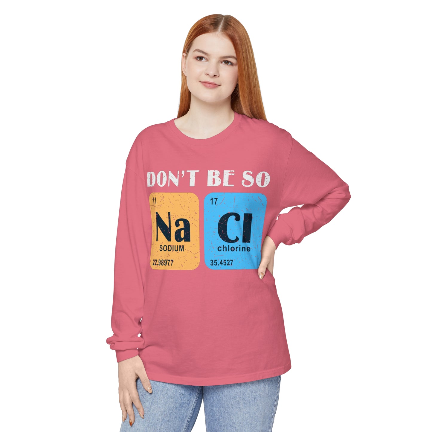 Don't Bes Salty (NaCl) Long Sleeve T-Shirt