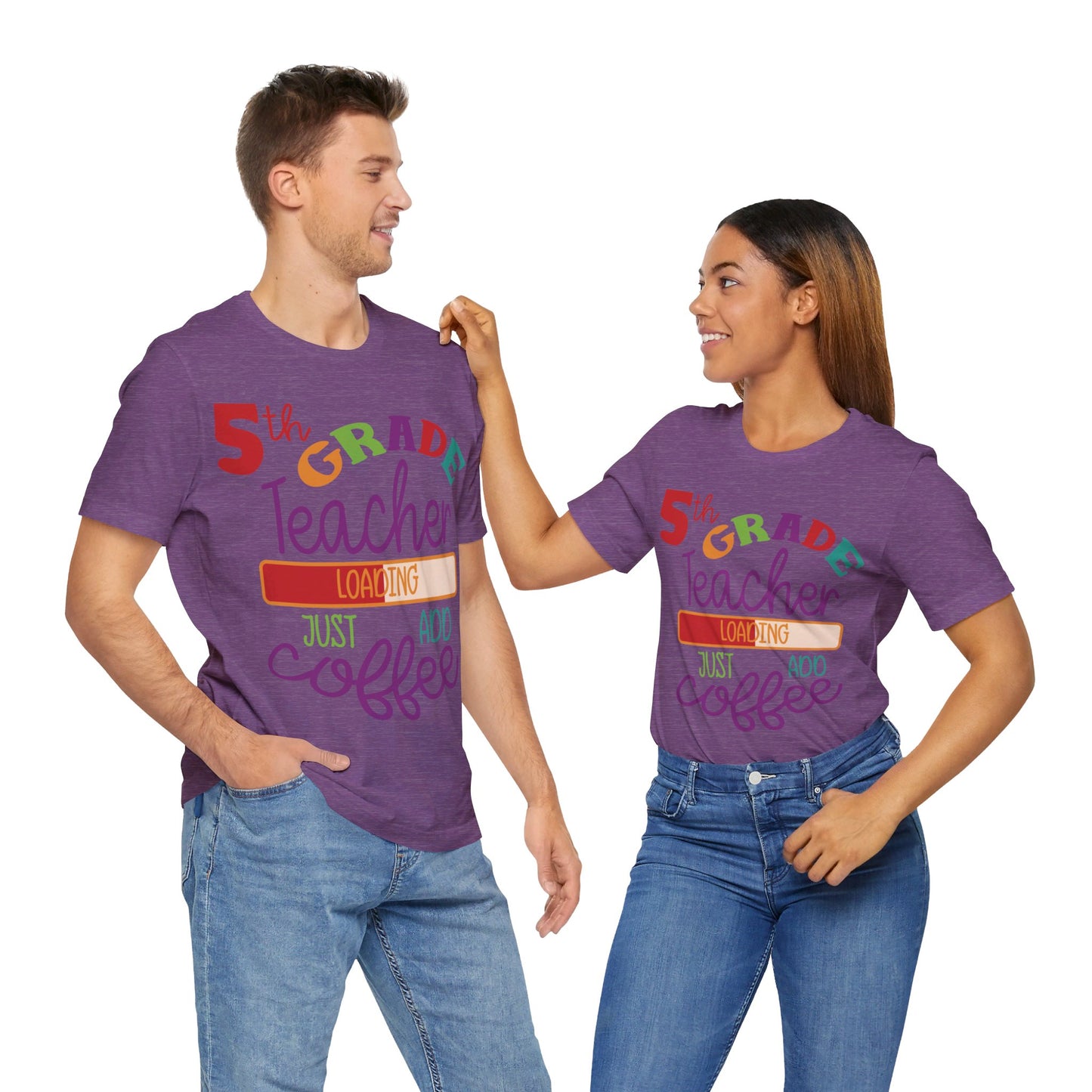 5th Grade Teacher Loading Just Add Coffee Short Sleeve Tee