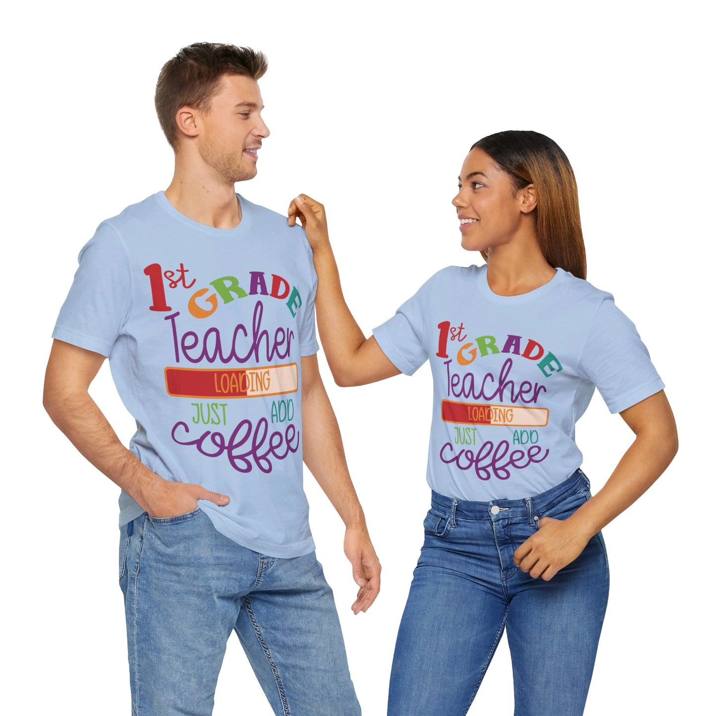 1st Grade Teacher Loading Just Add Coffee Jersey Short Sleeve Tee