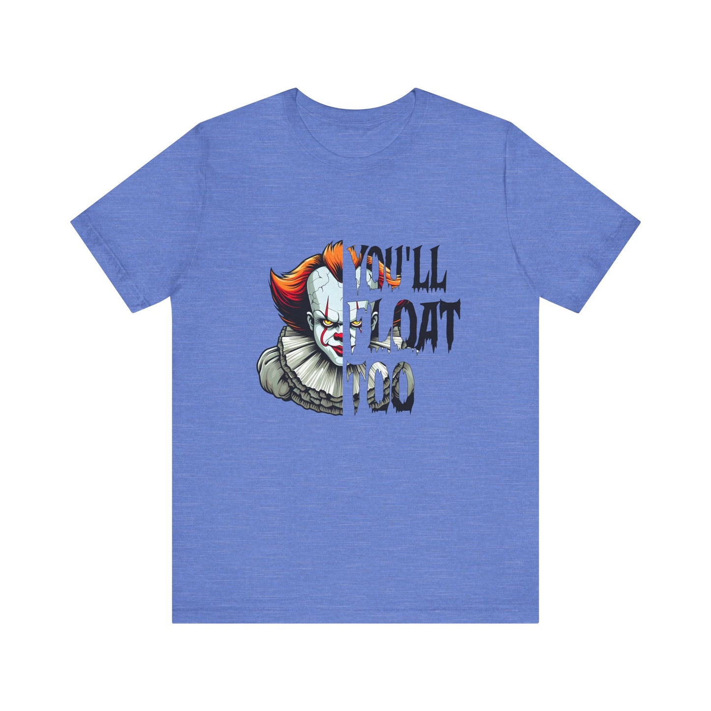 You'll Float too Jersey Short Sleeve Tee