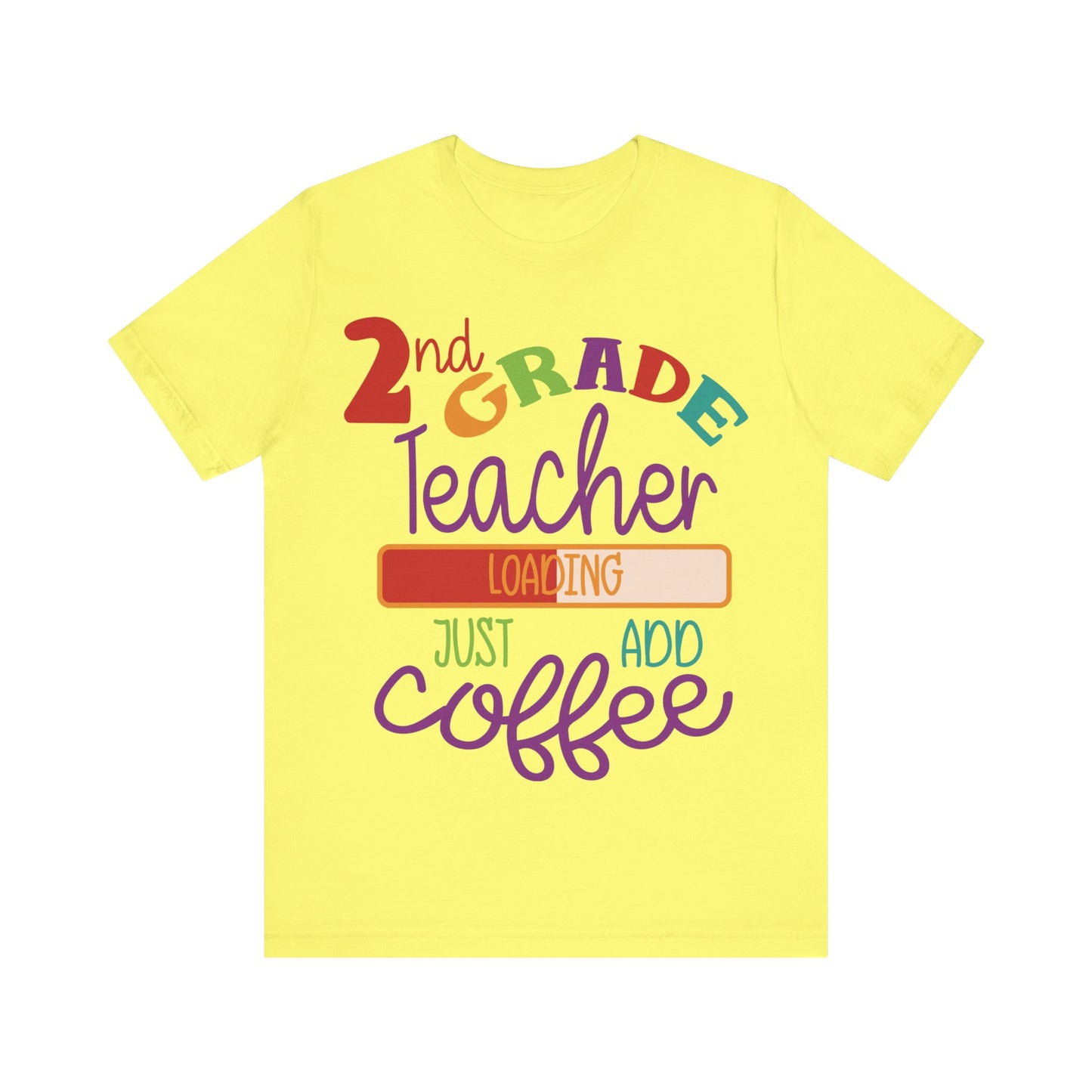 2nd Grade Teacher Loading Just Add Coffee Jersey Short Sleeve Tee