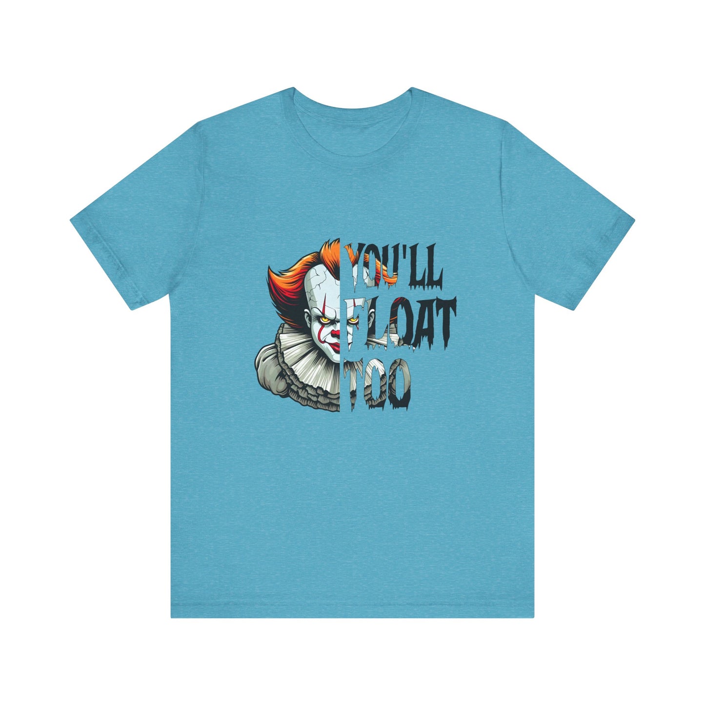 You'll Float too Jersey Short Sleeve Tee
