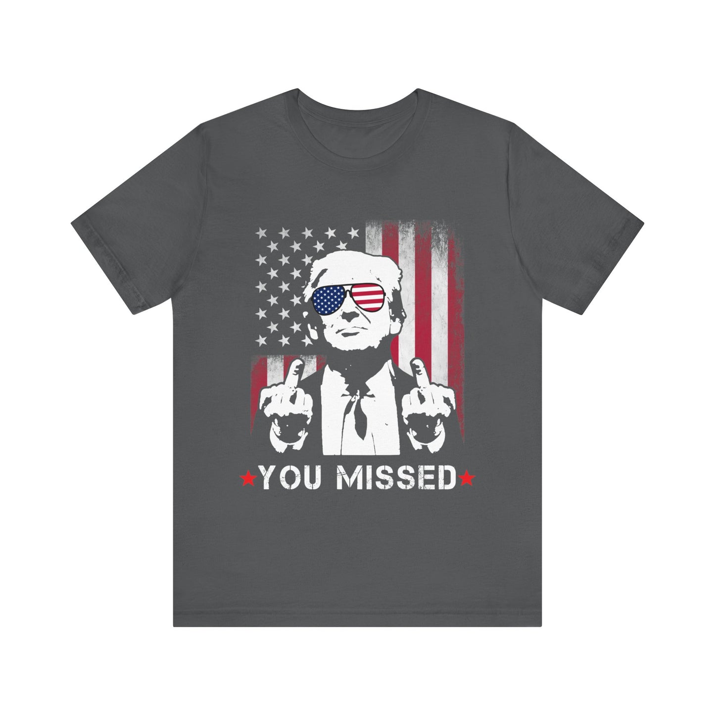 You Missed (front) Trump/Vance 2024 (back) Jersey Short Sleeve Tee