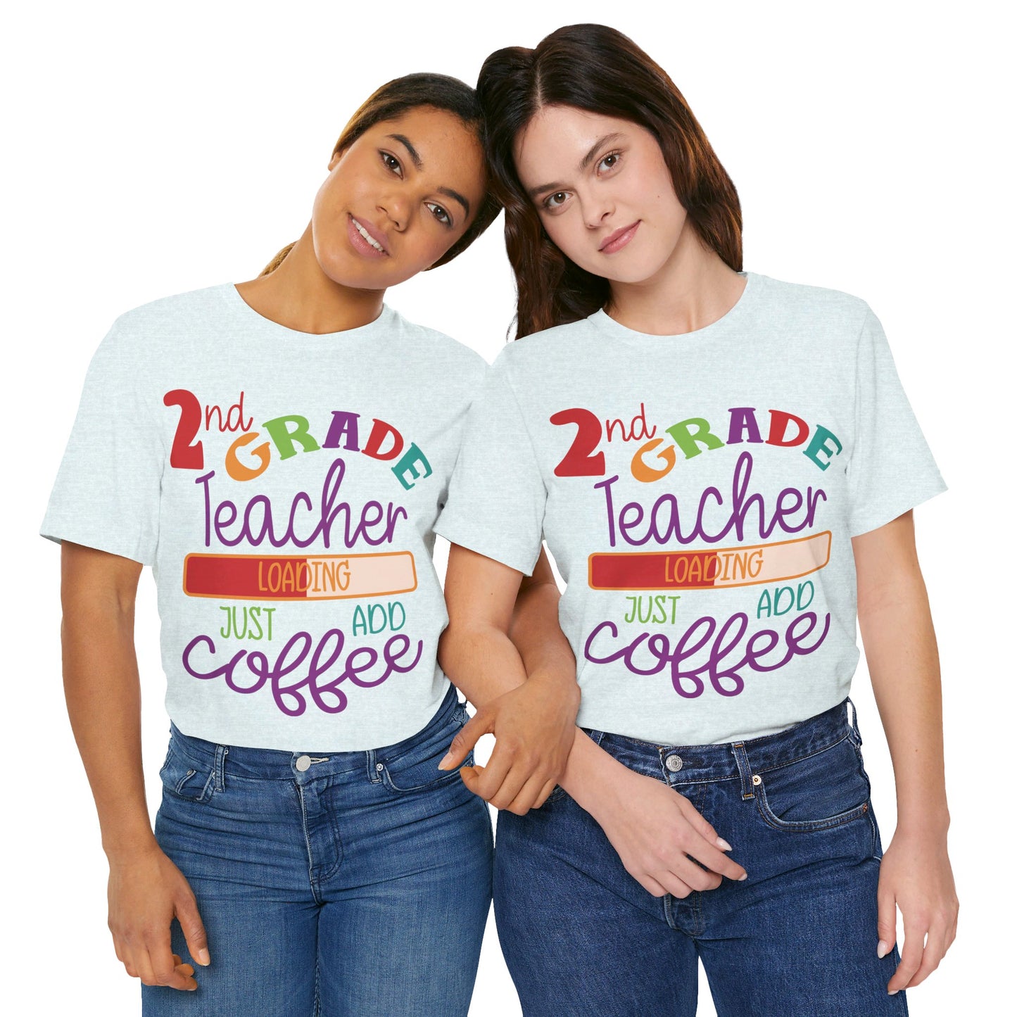 2nd Grade Teacher Loading Just Add Coffee Jersey Short Sleeve Tee