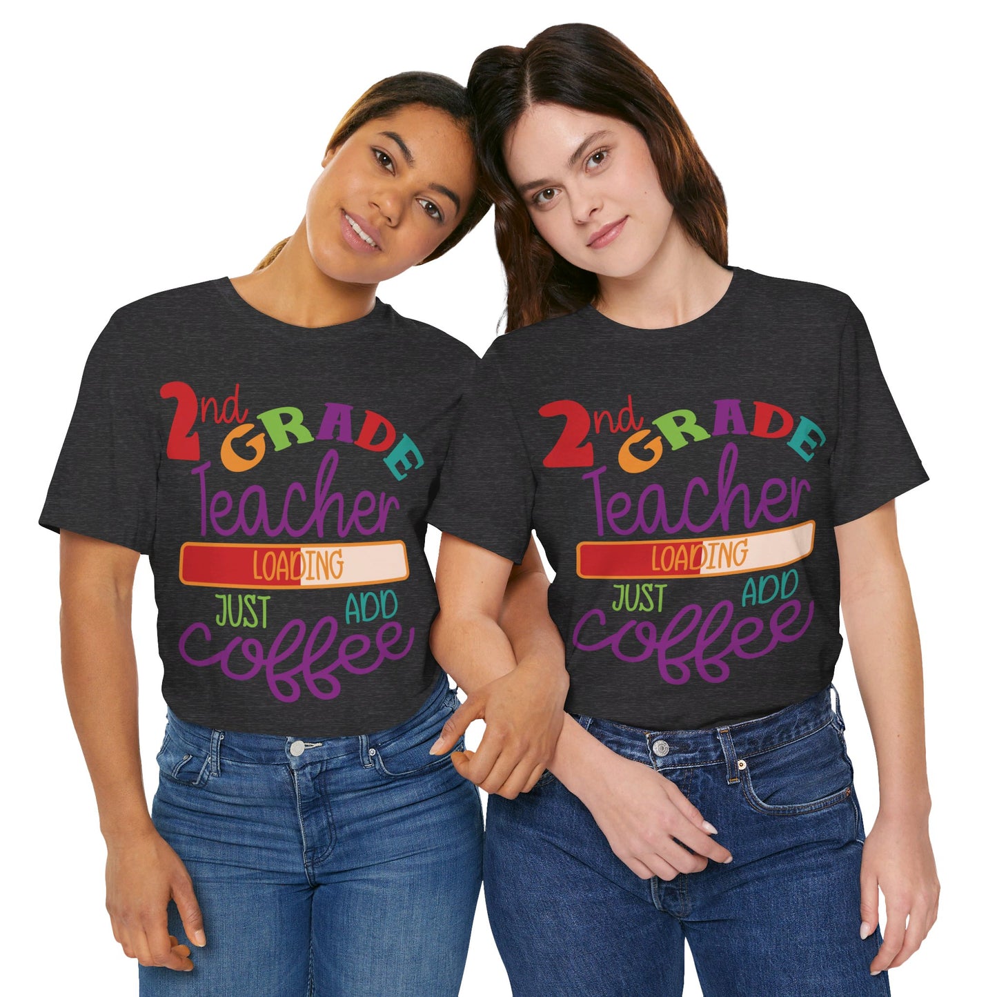 2nd Grade Teacher Loading Just Add Coffee Jersey Short Sleeve Tee