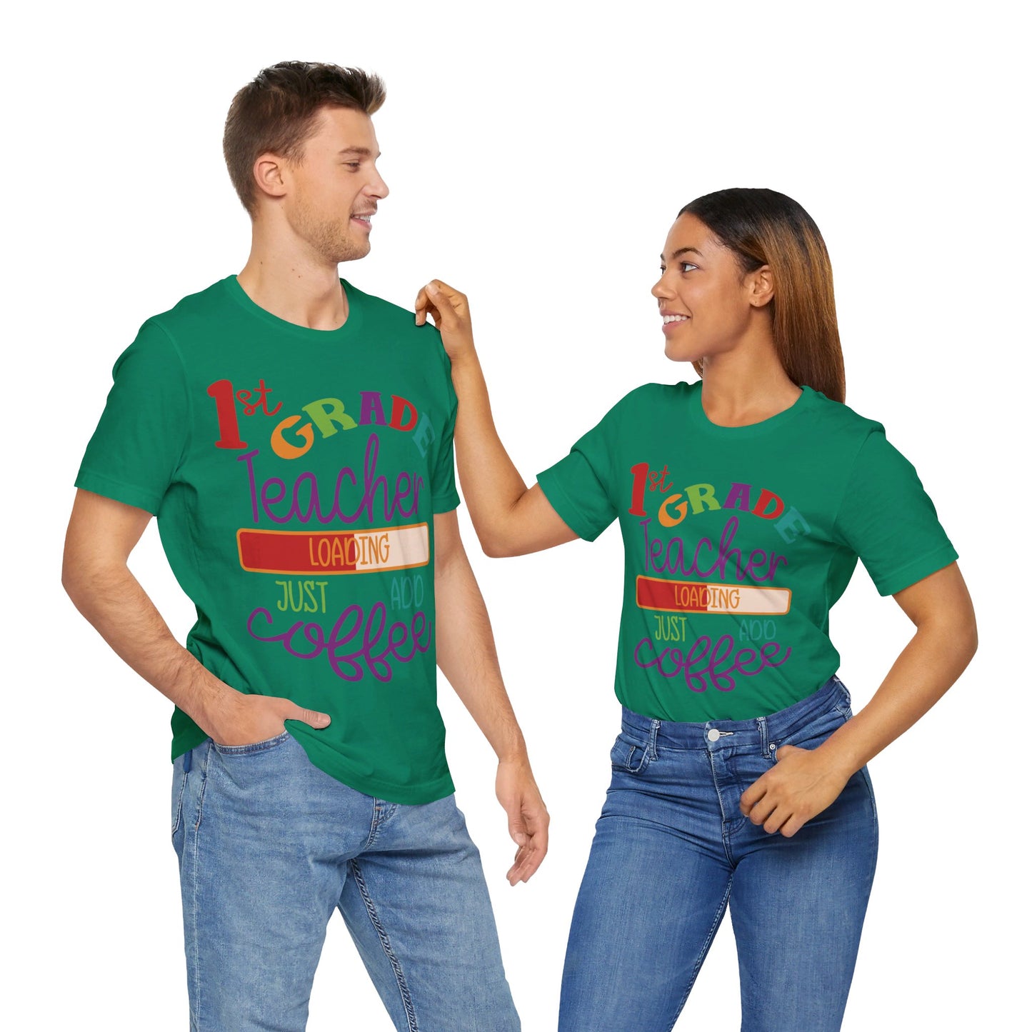1st Grade Teacher Loading Just Add Coffee Jersey Short Sleeve Tee