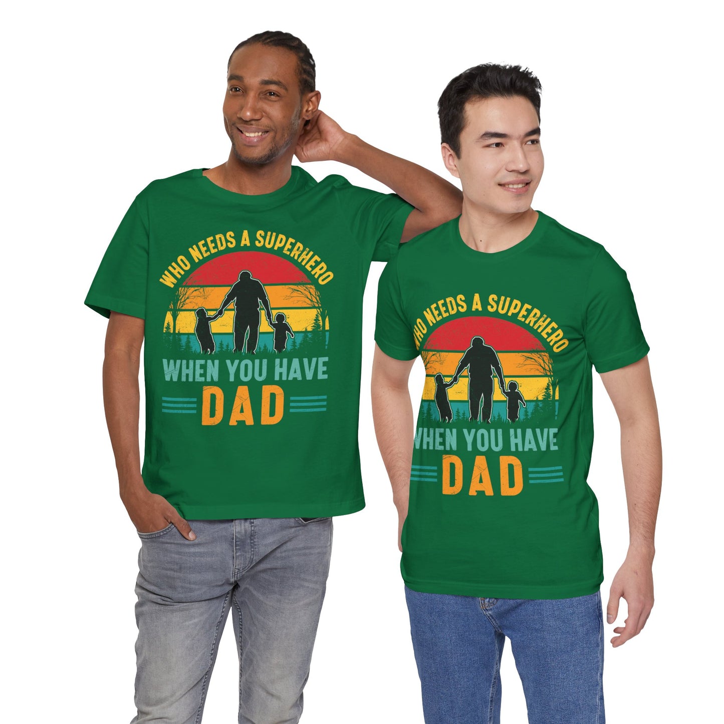 Who Needs a Superhero When You Have Dad Jersey Short Sleeve Tee