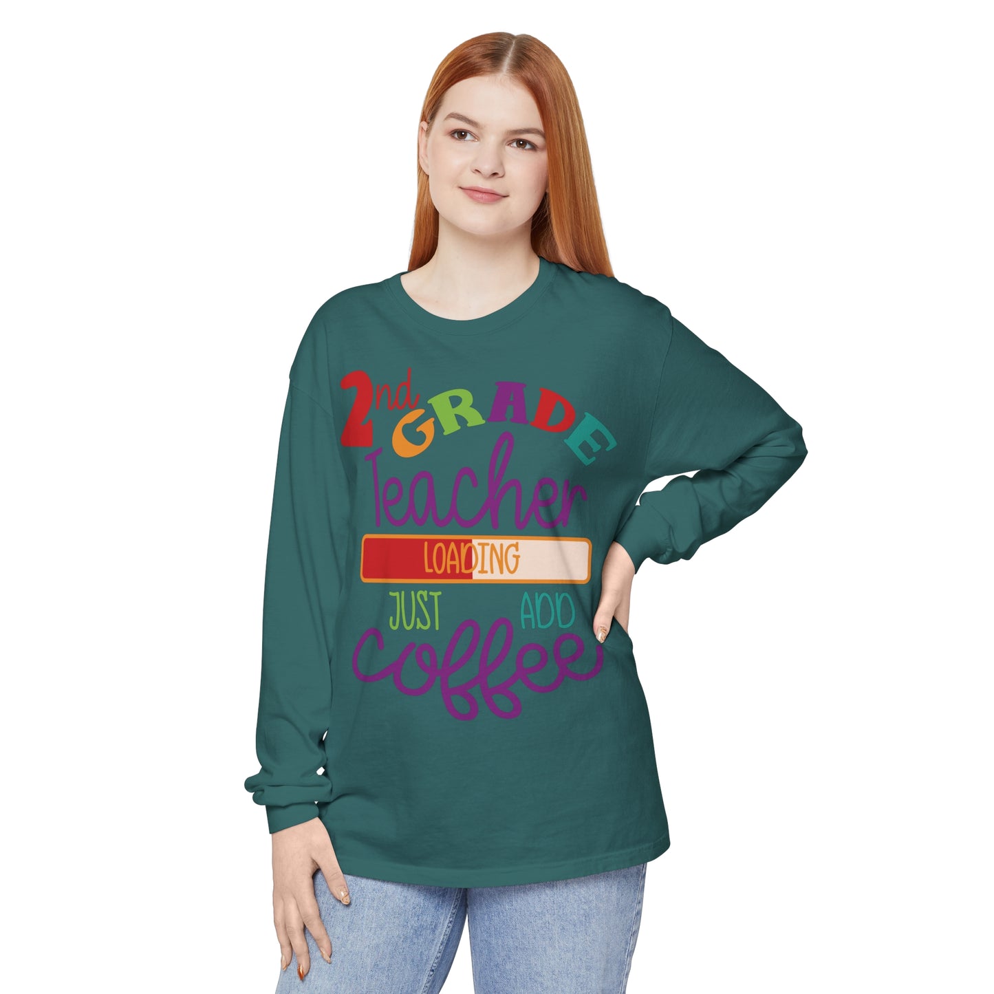 2nd Grade Teacher Loading Just Add Coffee Long Sleeve T-Shirt