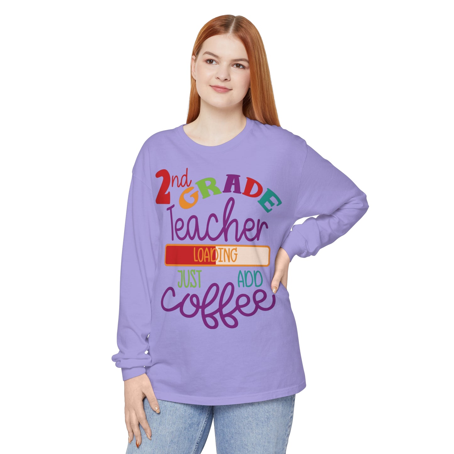 2nd Grade Teacher Loading Just Add Coffee Long Sleeve T-Shirt