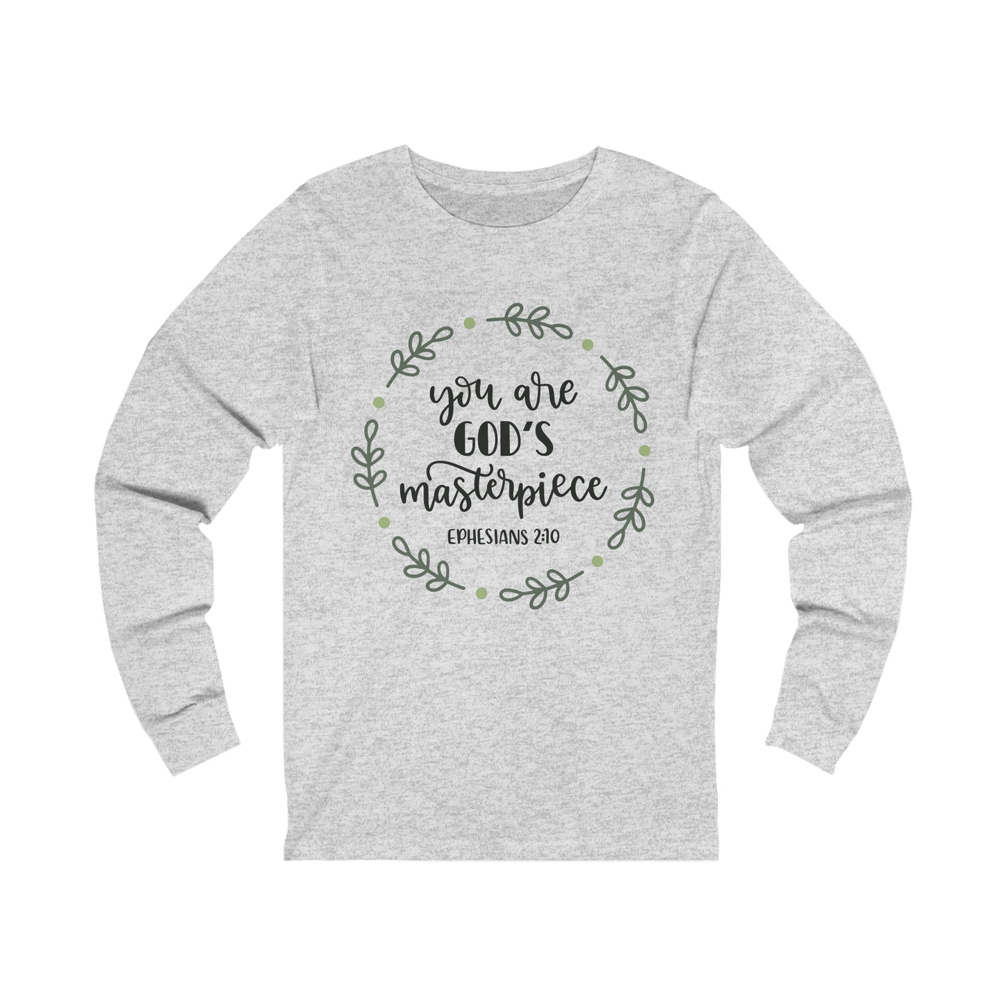 You are God's Masterpiece (front) You are Enough (back) Long Sleeve Tshirt