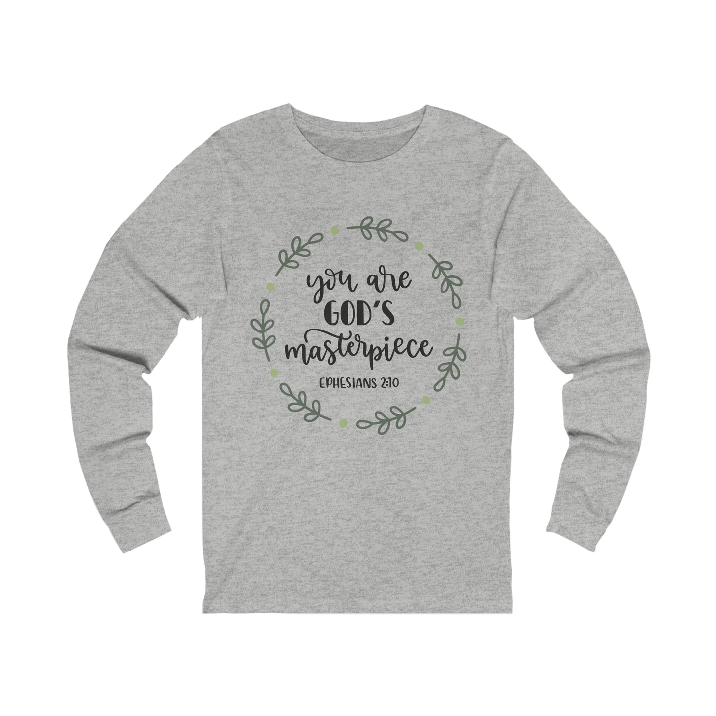 You are God's Masterpiece (front) You are Enough (back) Long Sleeve Tshirt