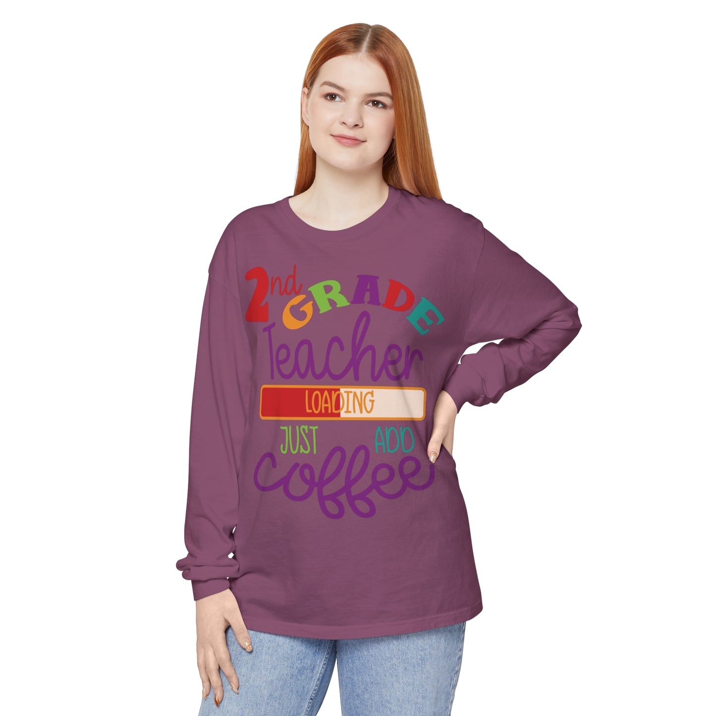 2nd Grade Teacher Loading Just Add Coffee Long Sleeve T-Shirt