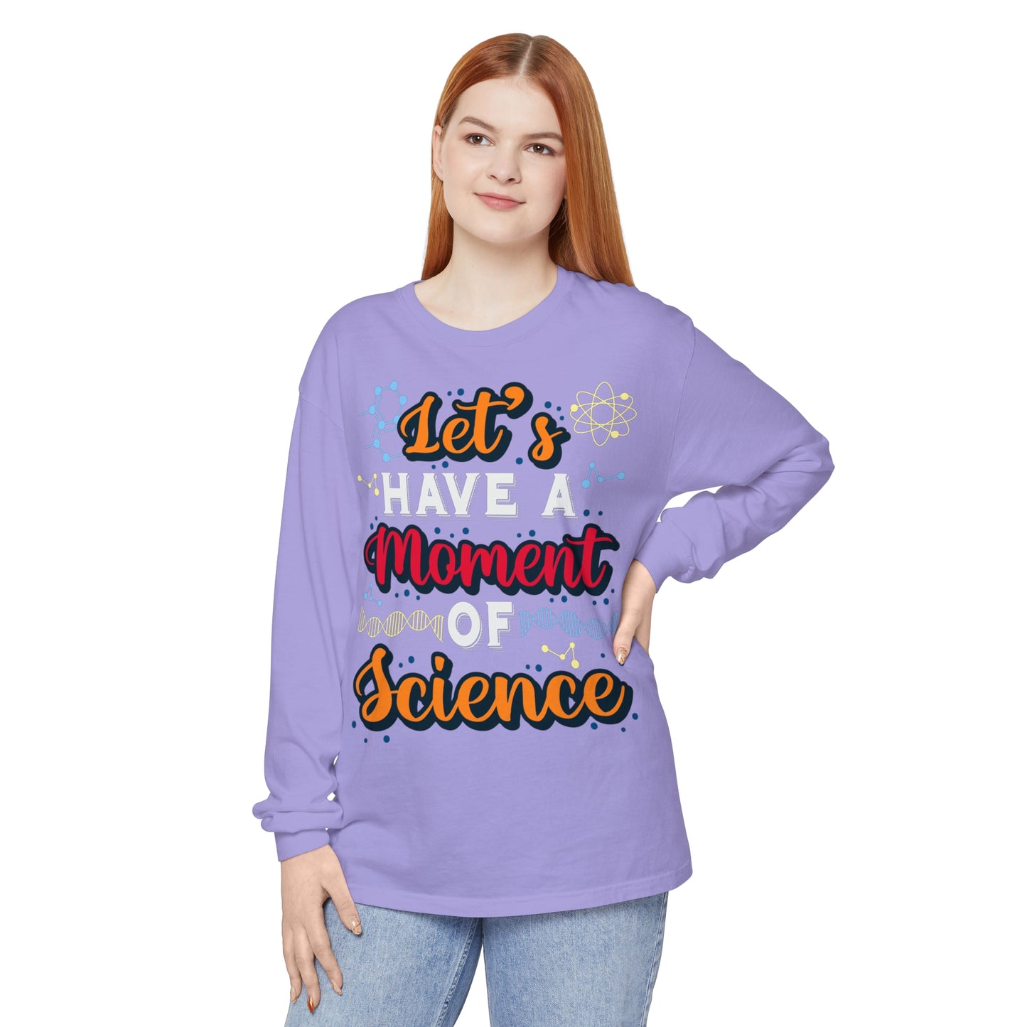 Let's Have a Moment of Science Long Sleeve T-Shirt