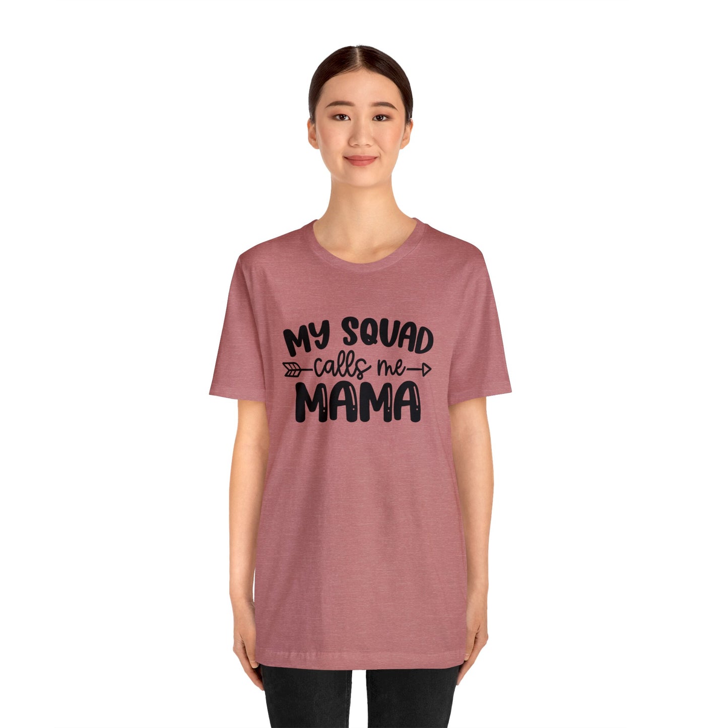 My squad calls me mama short sleeve tshirt