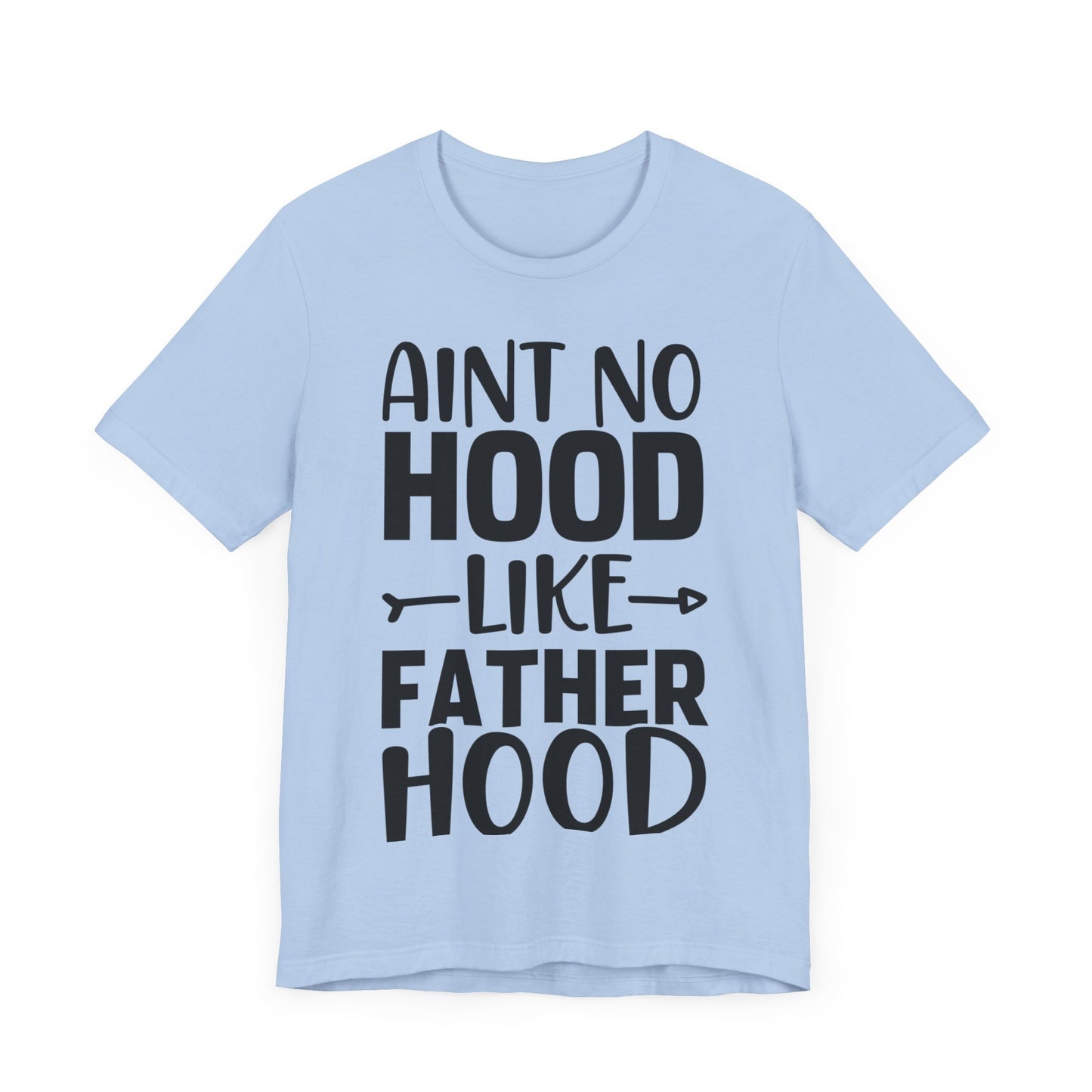 Ain't No Hood Like Fatherhood Jersey Short Sleeve Tee