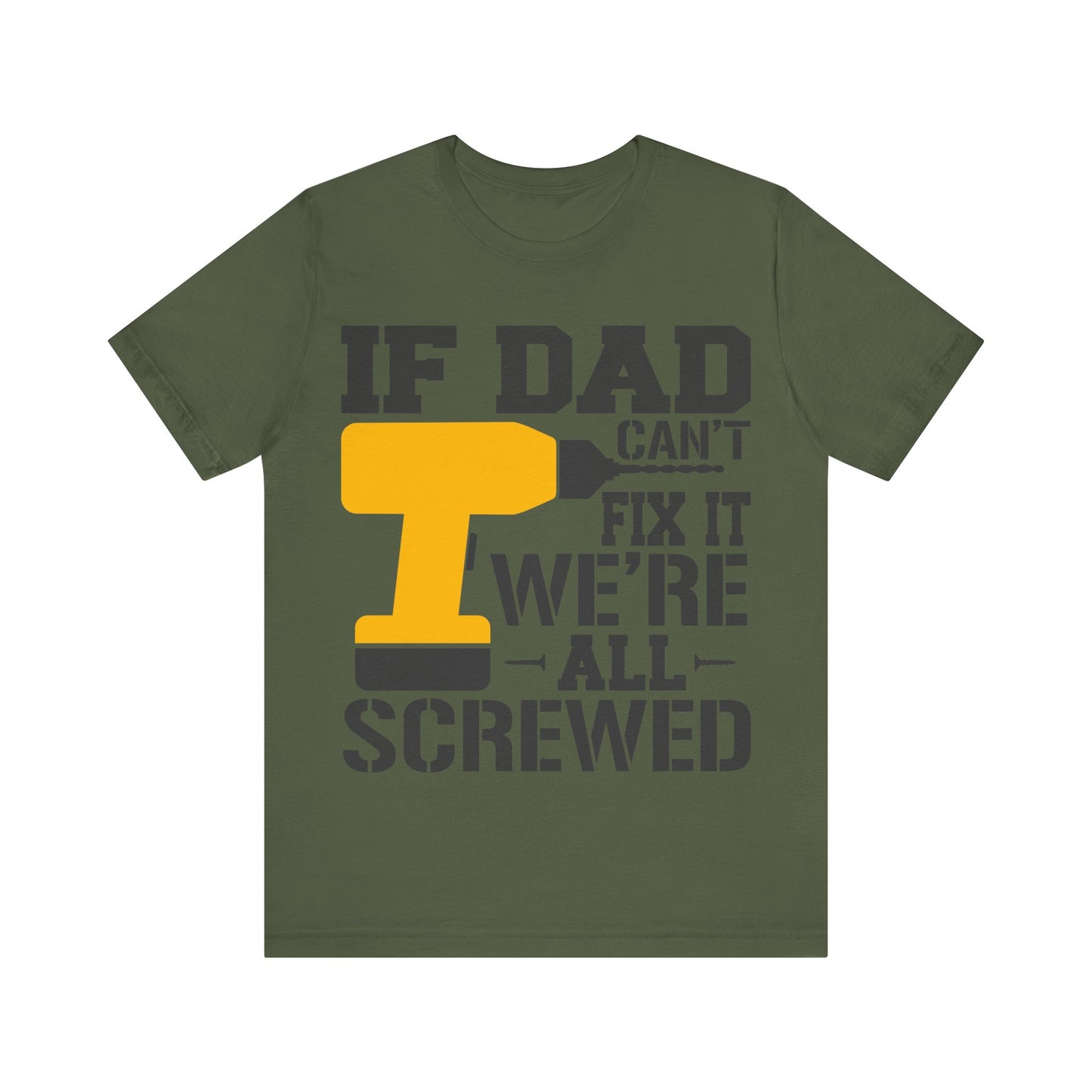 If Dad Can't Fix it We're All Screwed Jersey Short Sleeve Tee