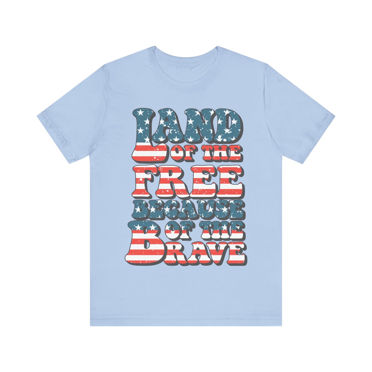Land of the Free Because of the Brave Jersey Short Sleeve Tee