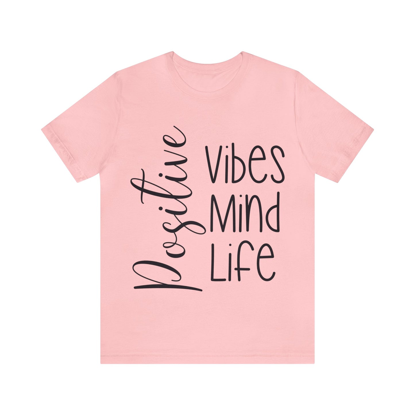 Positive vibes mind life short sleeve Tshirt