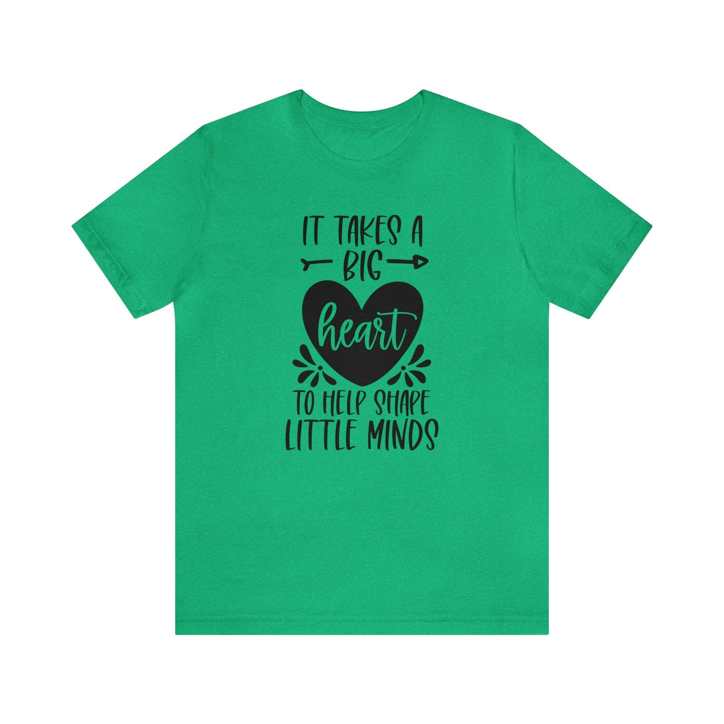It takes a big heart to help shape little minds shirt Short sleeve Tshirt