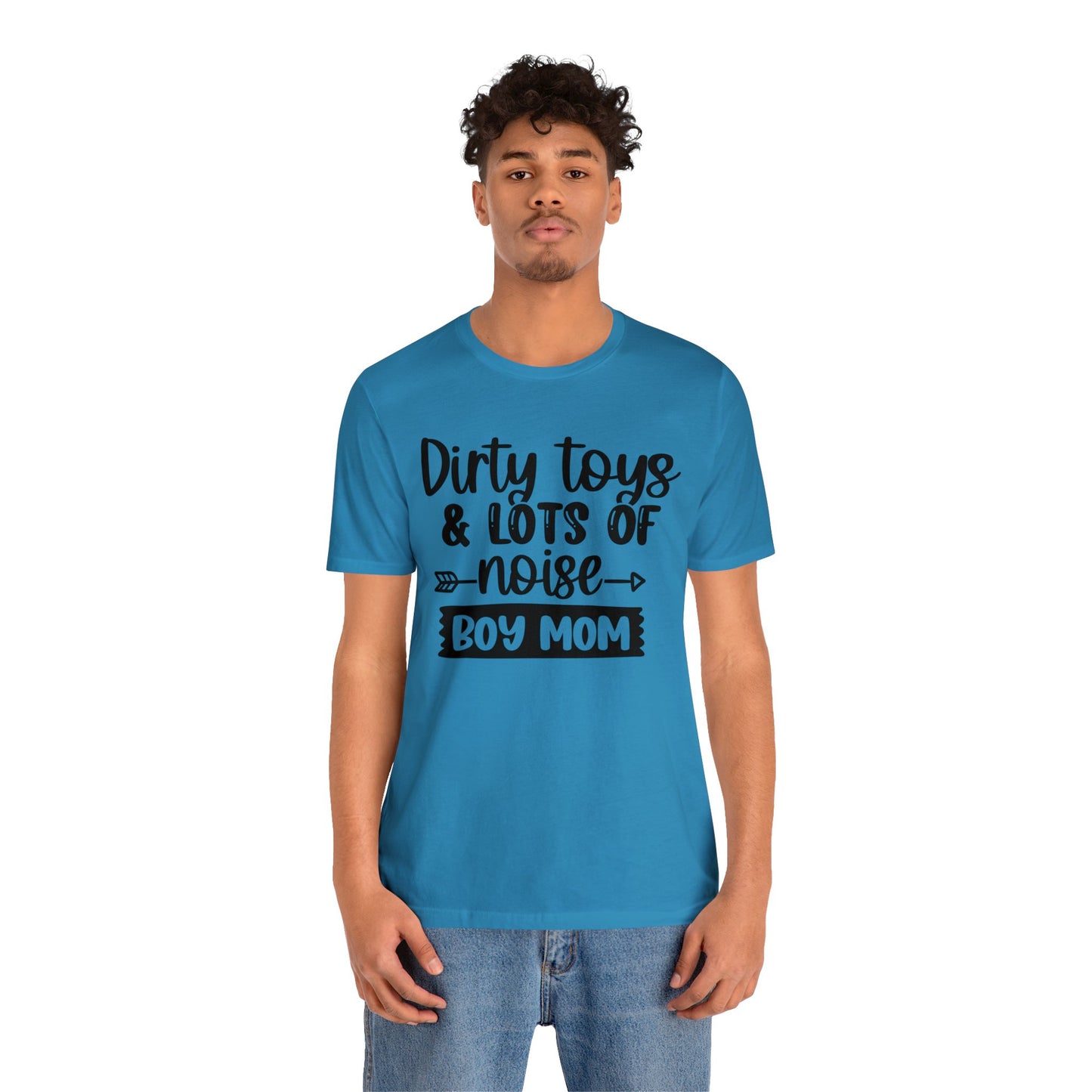 Dirty Toys & Lots of Noise #boymom short sleeve tshirt