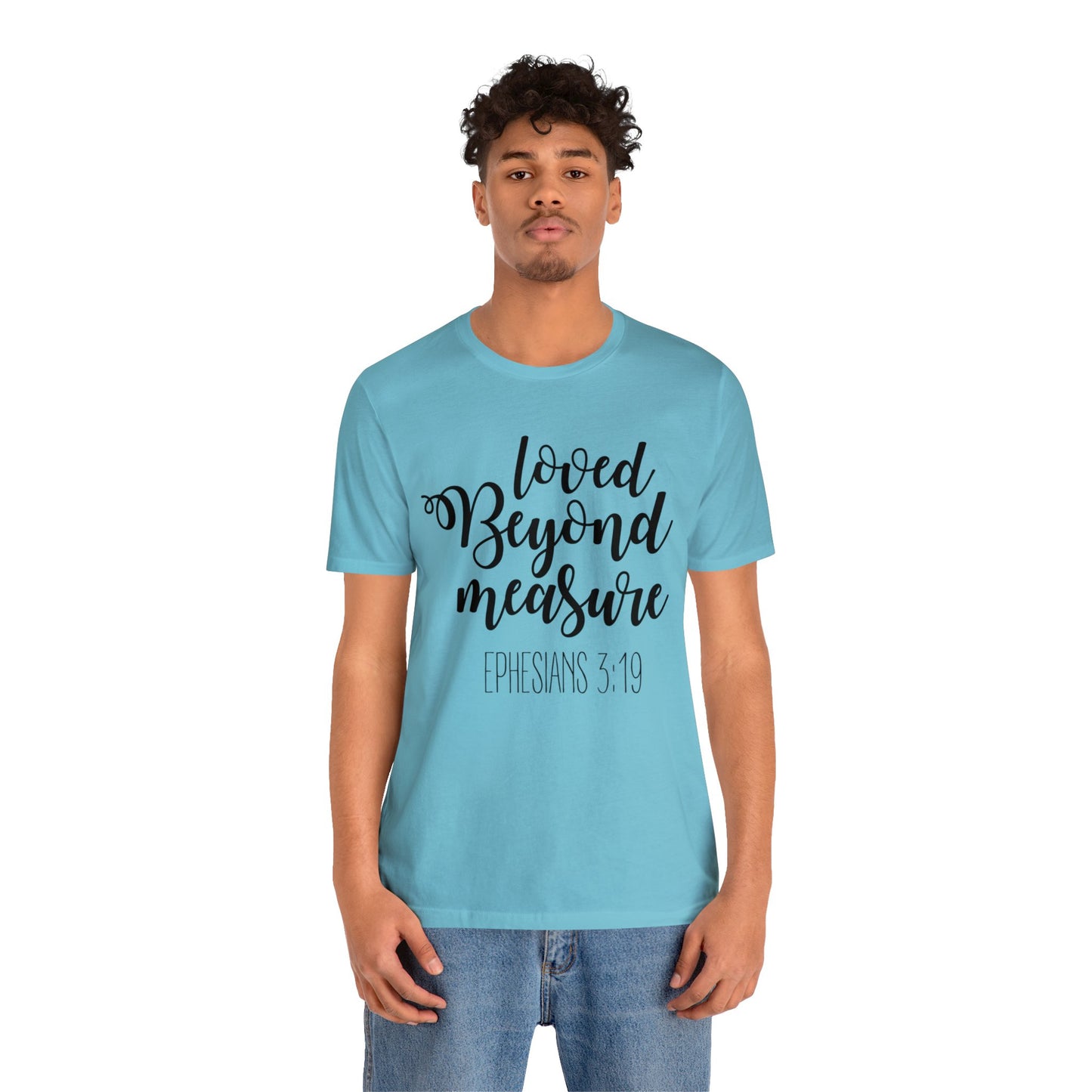 Loved beyond measure Short sleeve Tshirt