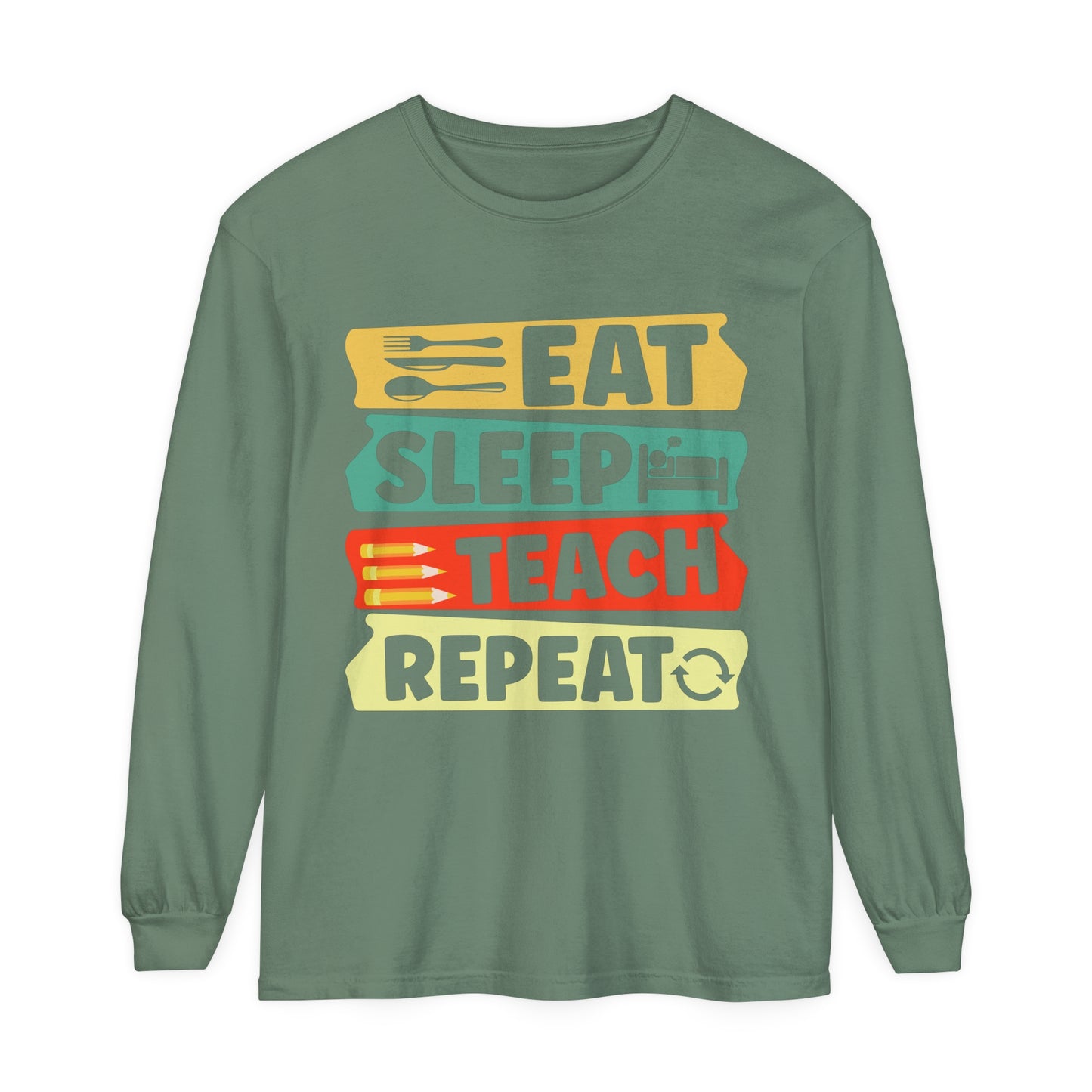 Eat Sleep Teach Repeat Long Sleeve T-Shirt