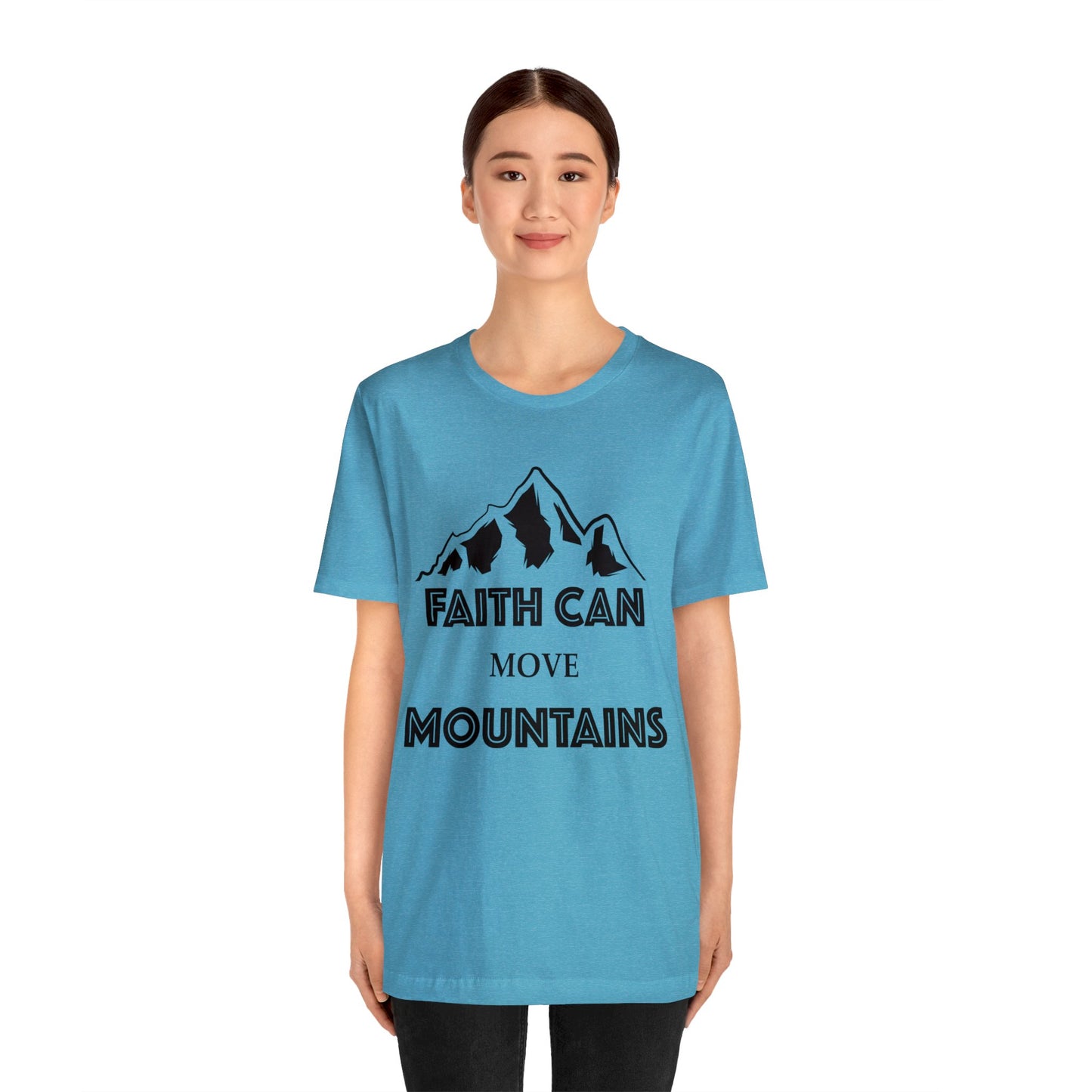 Faith can move mountains Short sleeve Tshirt