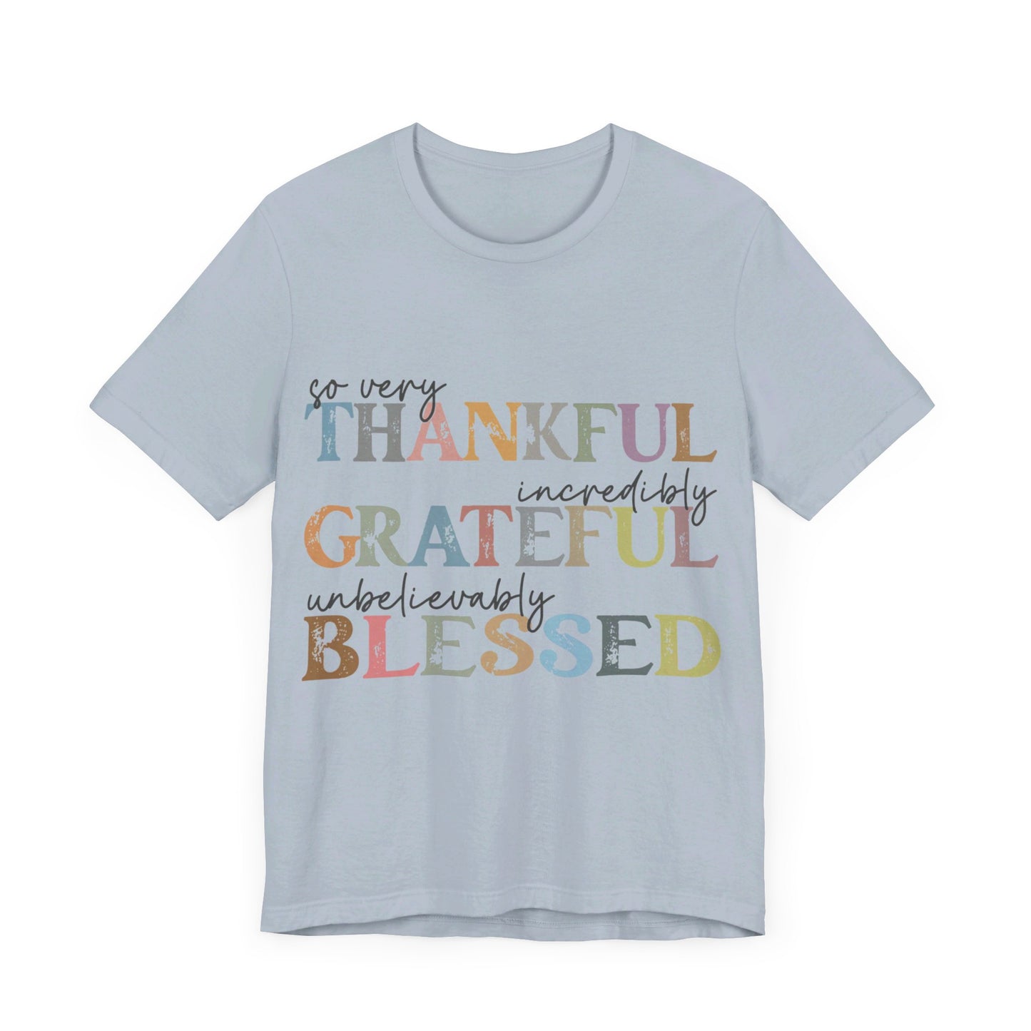 So very Thankful, Incredibly Grateful, Unbelievably Blessed Jersey Short Sleeve Tee