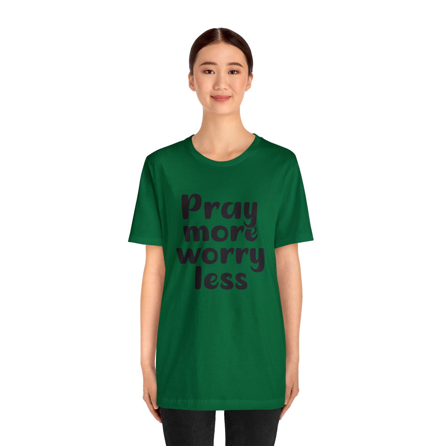 Pray more worry less Short sleeve Tshirt