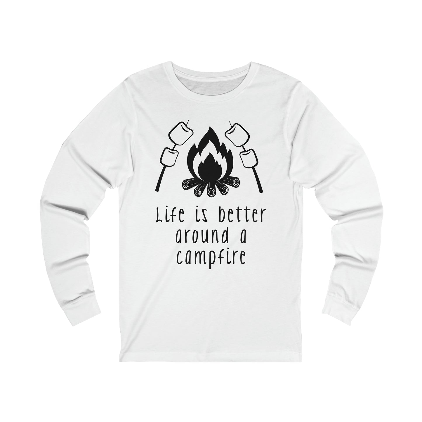 Life is Better around a Campfire Long Sleeve Tshirt
