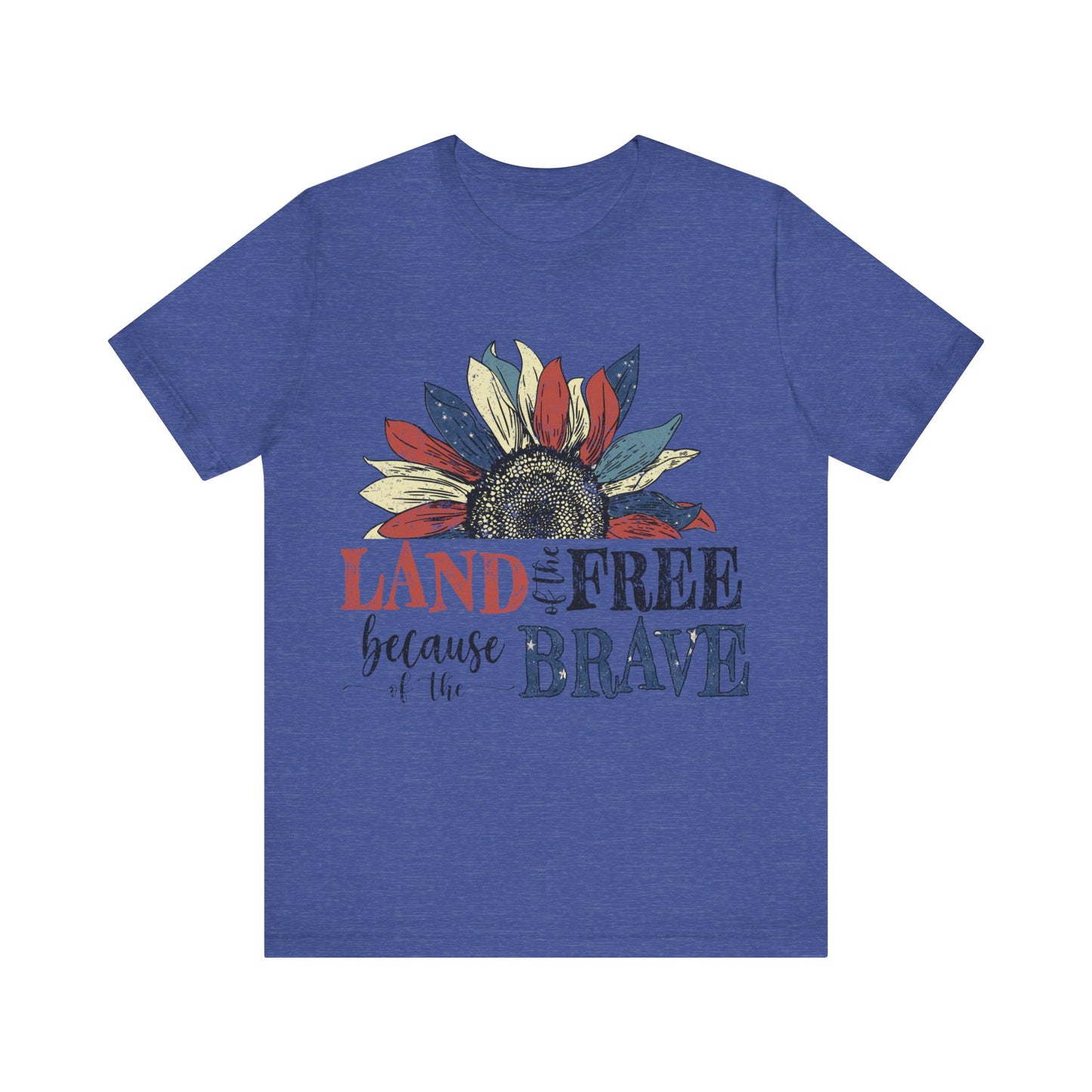 Land of the Free Because of the Brave Jersey Short Sleeve Tee