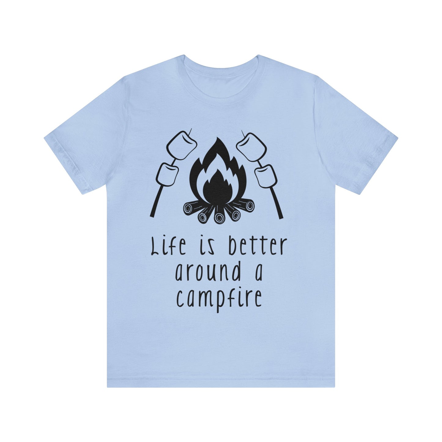 Life is Better around a Campfire Short Sleeve Tshirt