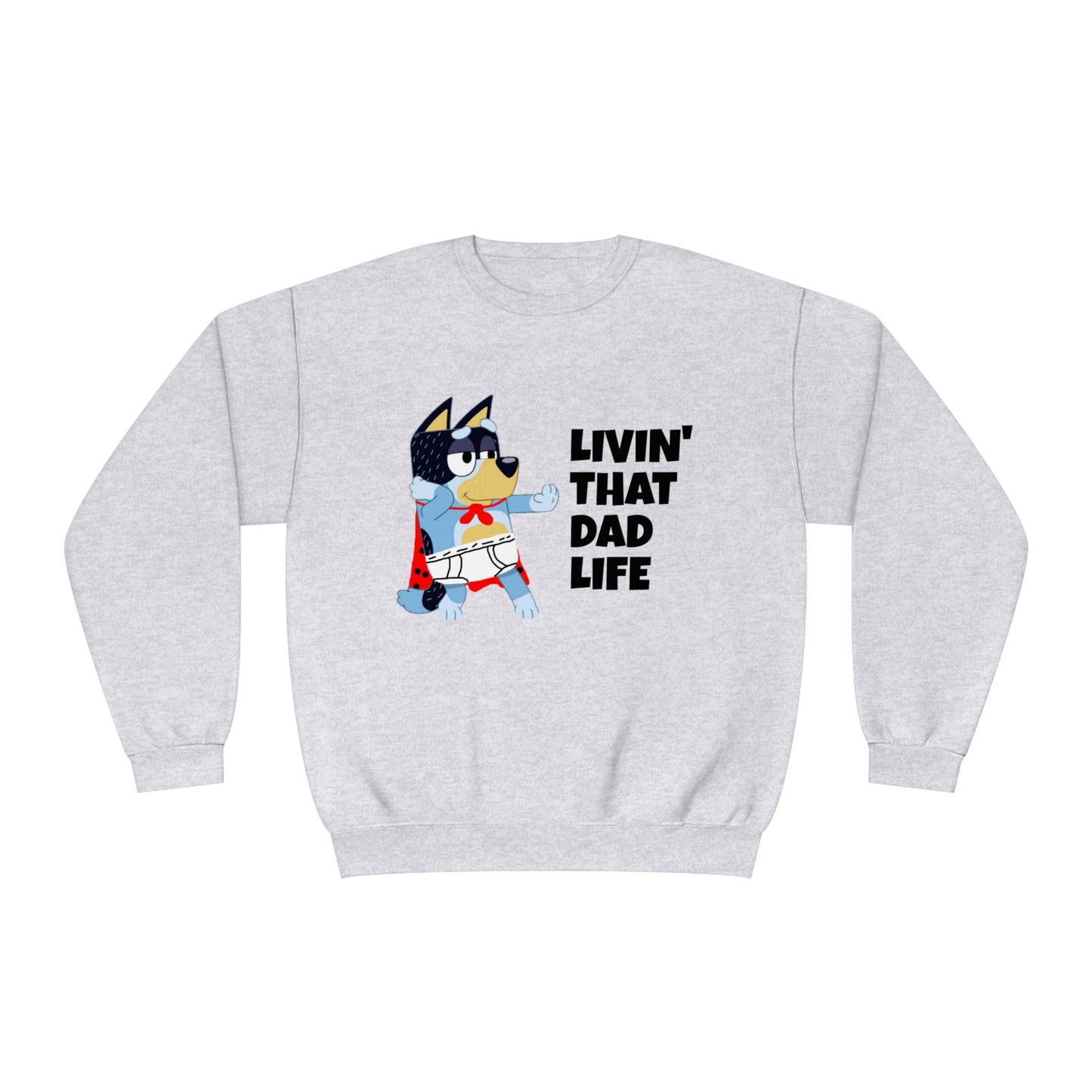 Livin' that Dad Life Crewneck Sweatshirt