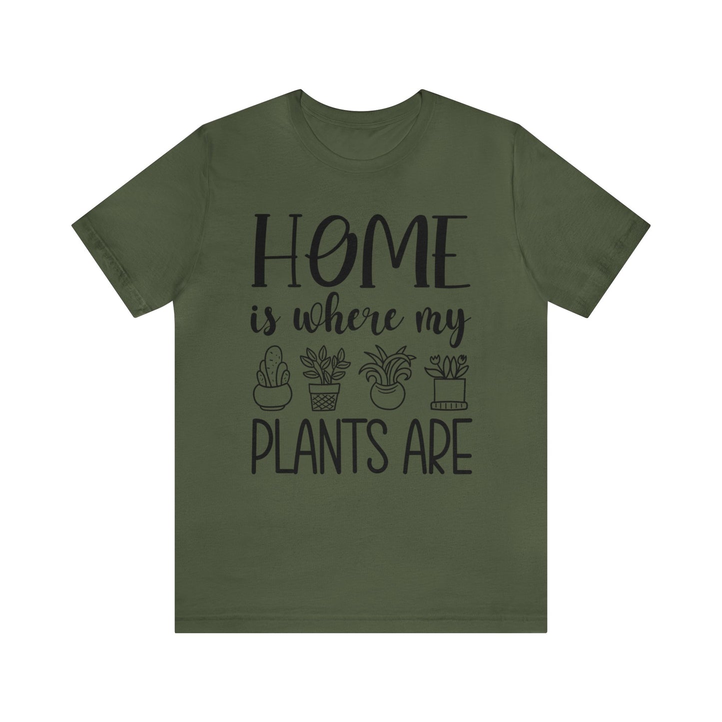 Home is where my Plants Are Short Sleeve Tee