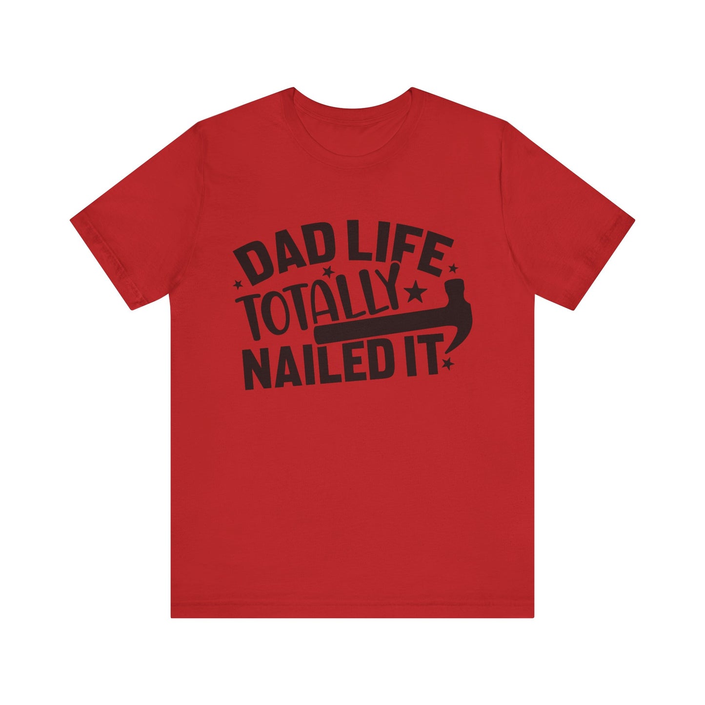 Dad Life Totally Nailed It Jersey Short Sleeve Tee