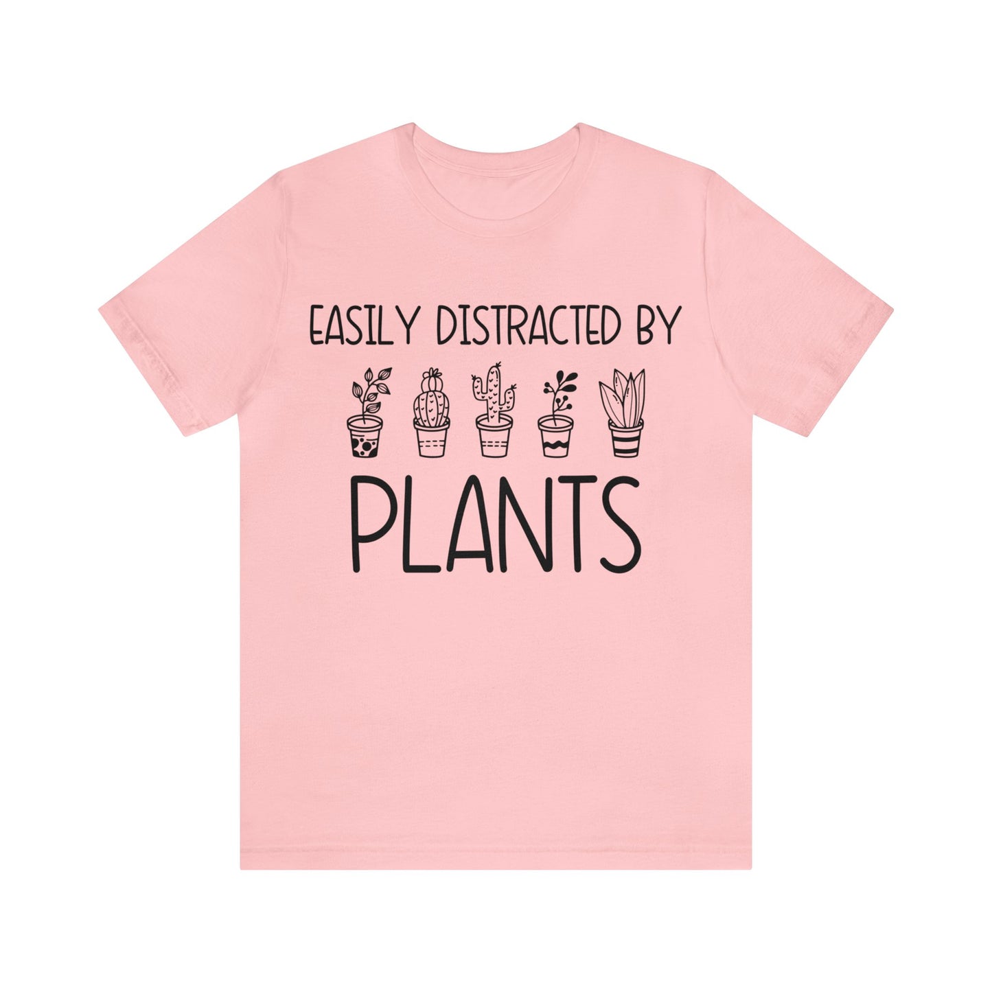 Easily Distracted by Plants Short Sleeve Tee