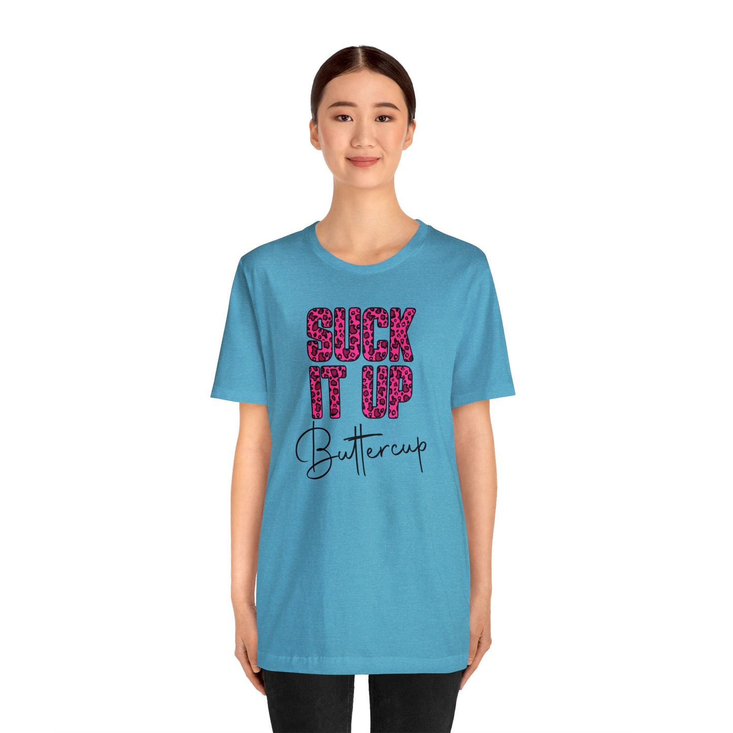 Suck It Up Buttercup Leopard print short sleeve Tshirt