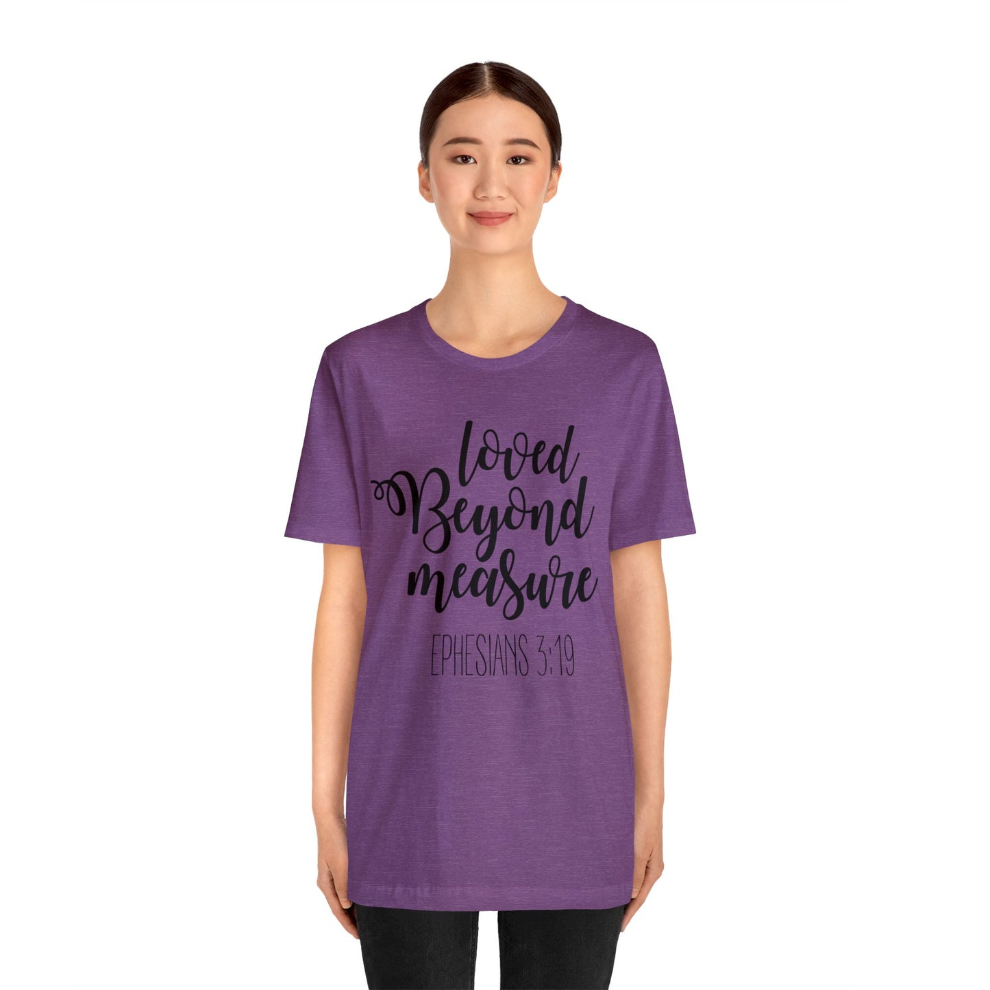 Loved beyond measure Short sleeve Tshirt