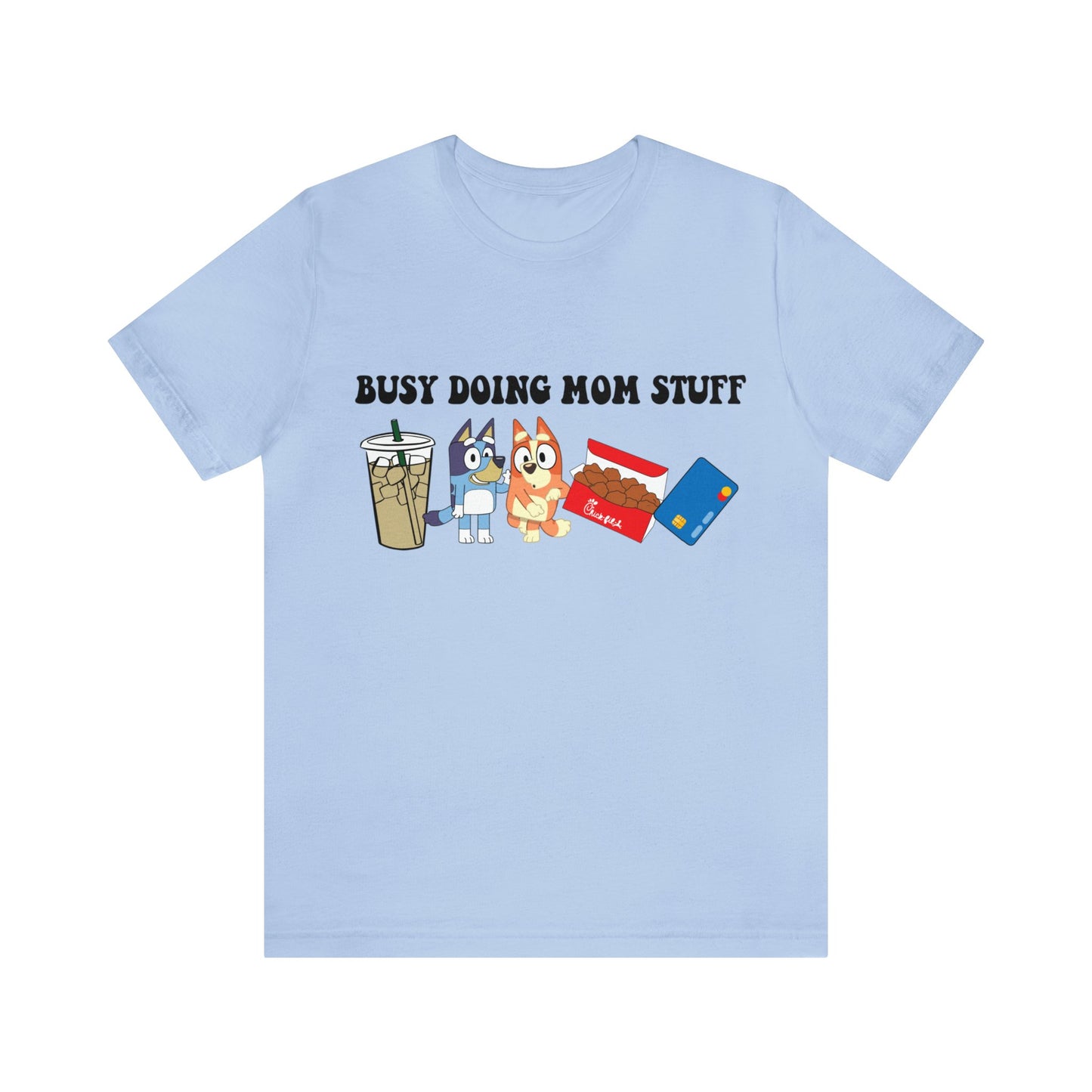 Busy Doing Mom Stuff Short Sleeve Tshirt