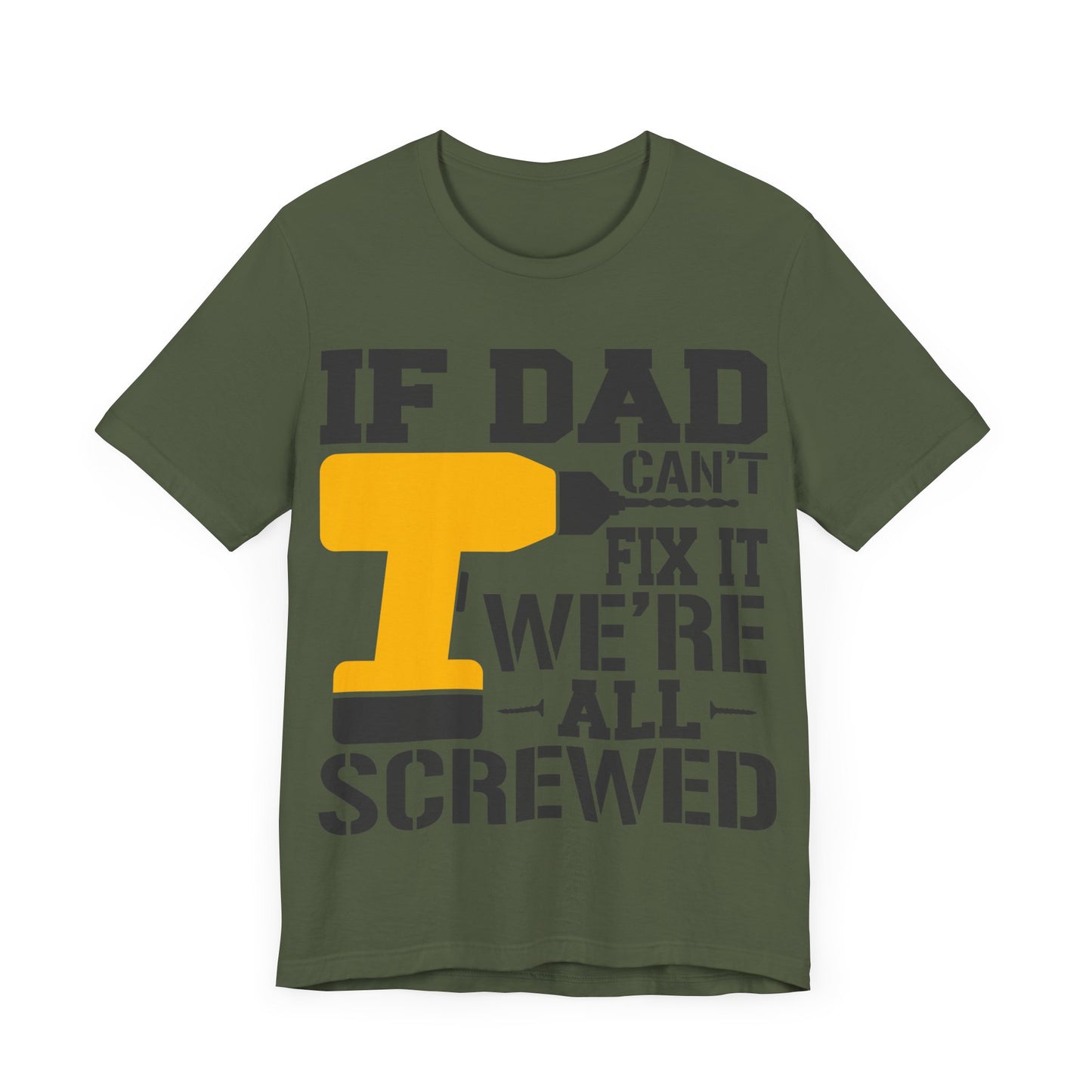 If Dad Can't Fix it We're All Screwed Jersey Short Sleeve Tee