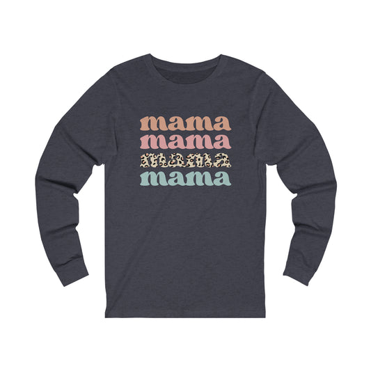 Mama Mama Mama Mama long sleeve tshirt