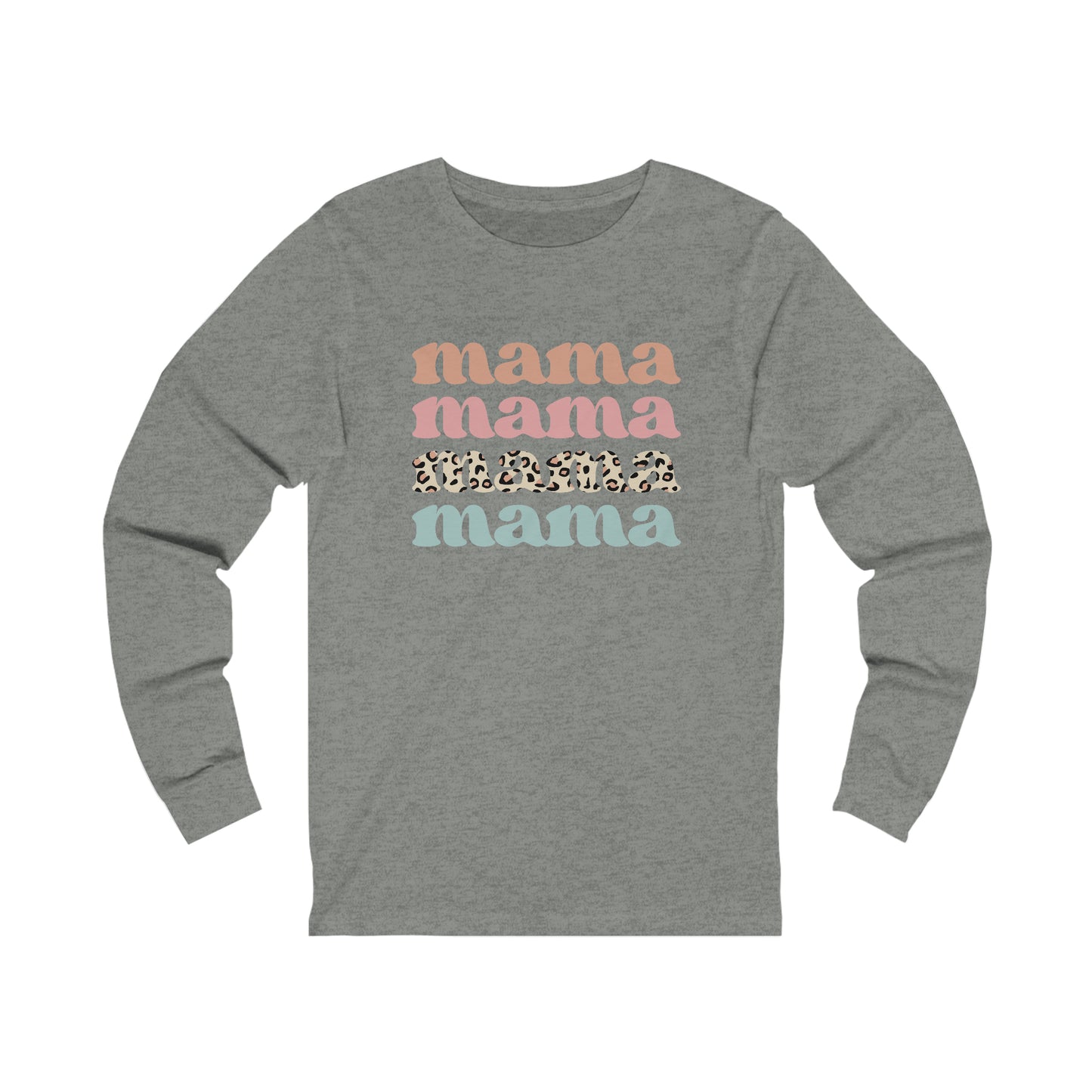 Mama Mama Mama Mama long sleeve tshirt