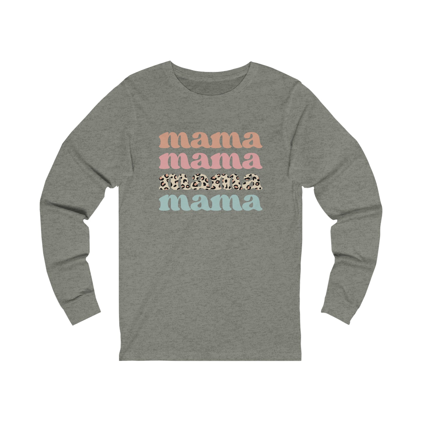 Mama Mama Mama Mama long sleeve tshirt
